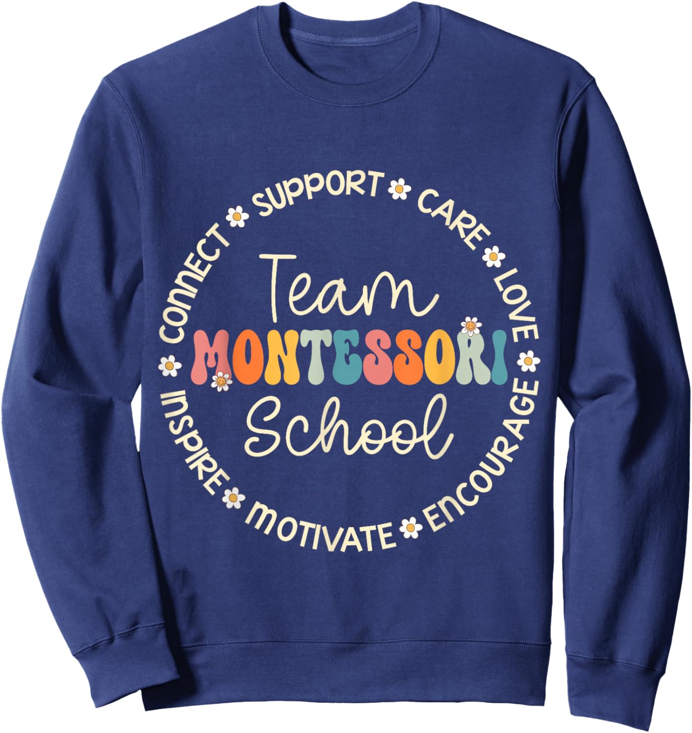 Team Montessori School Appreciation Week Back to School Sweatshirt - Sweatshirt | Navy