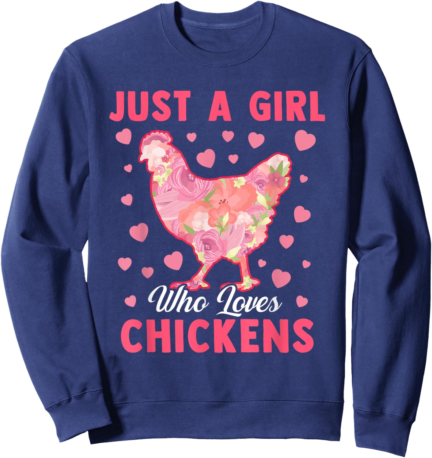 Just A Girl Who Loves Chickens Funny Chicken Farm Gag Outfit Sweatshirt - Sweatshirt | Navy