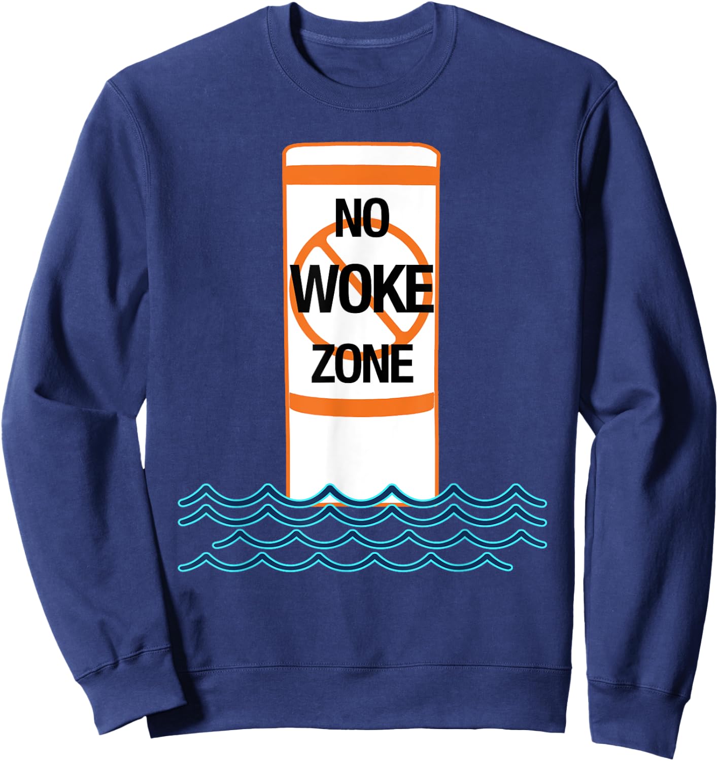 No Woke Zone Anti Democrat Liberal Leftist Funny Republican Sweatshirt - Sweatshirt | Navy