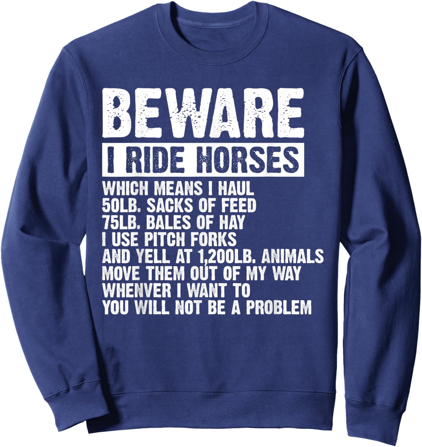 Beware I Ride Horses Equestrian Women Funny Horse Lover Sweatshirt - Sweatshirt | Navy
