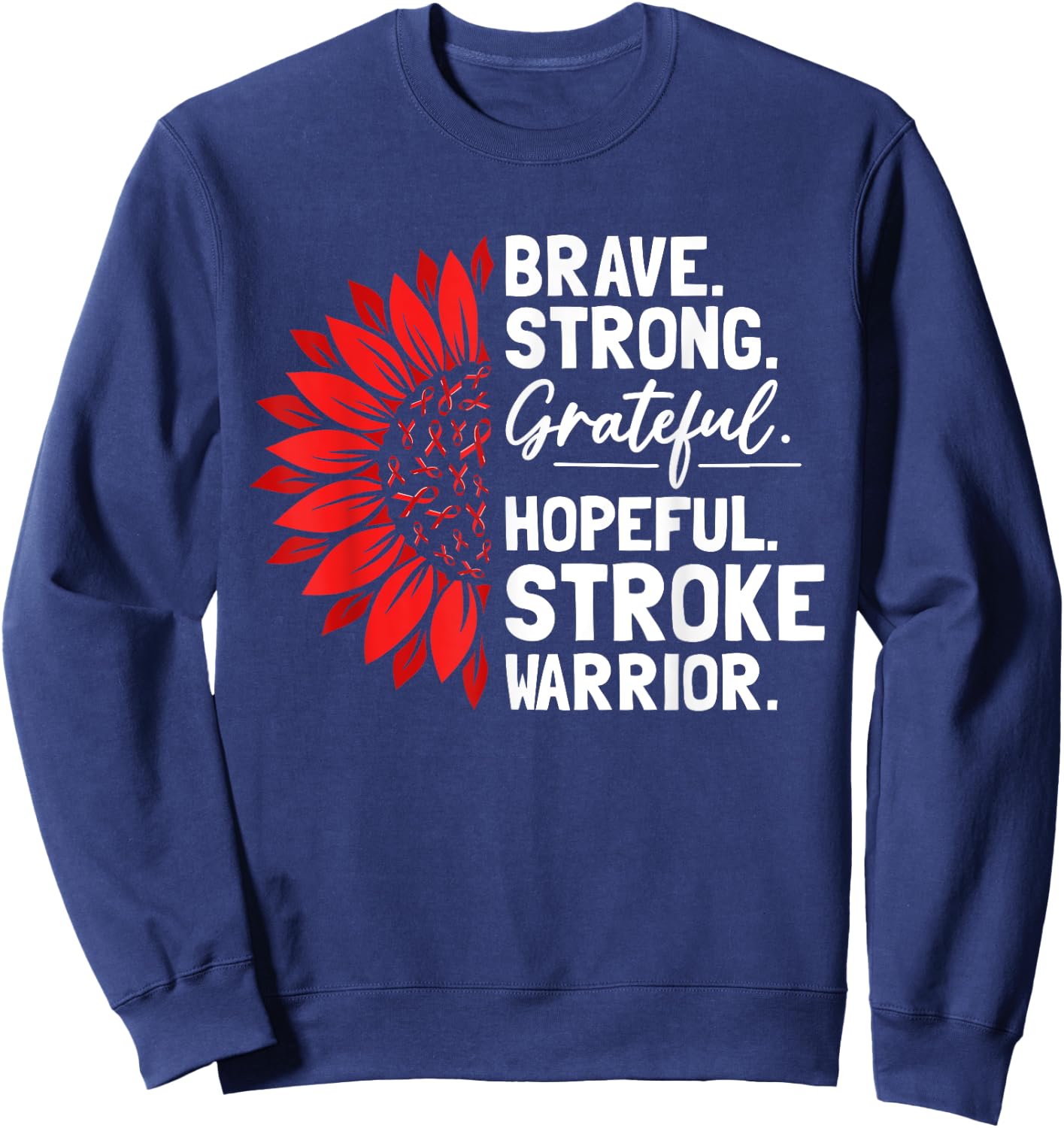 Stroke Survivor Pride Stroke Awareness Strong Stroke Warrior Sweatshirt - Sweatshirt | Navy