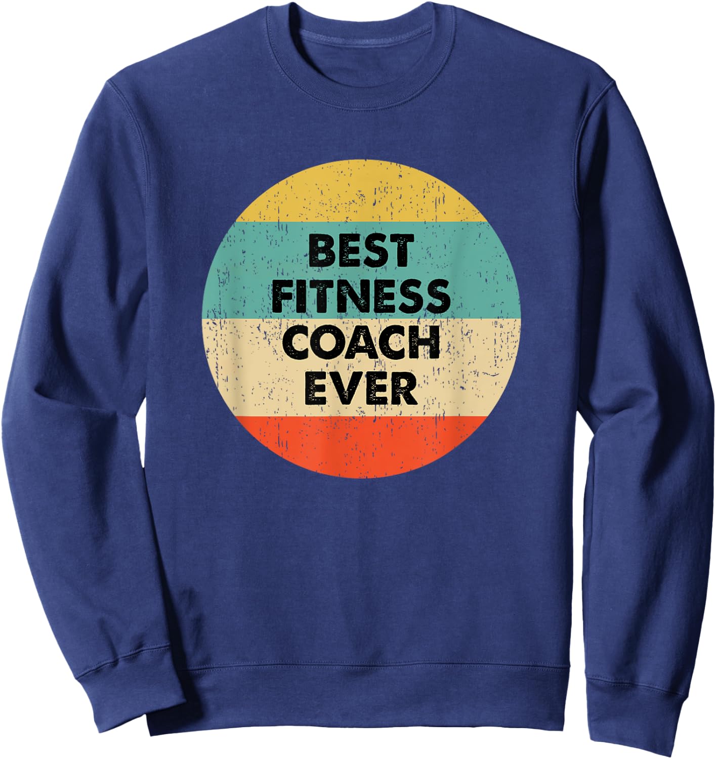 Fitness Coach Shirt | Best Fitness Coach Ever Sweatshirt - Sweatshirt | Navy