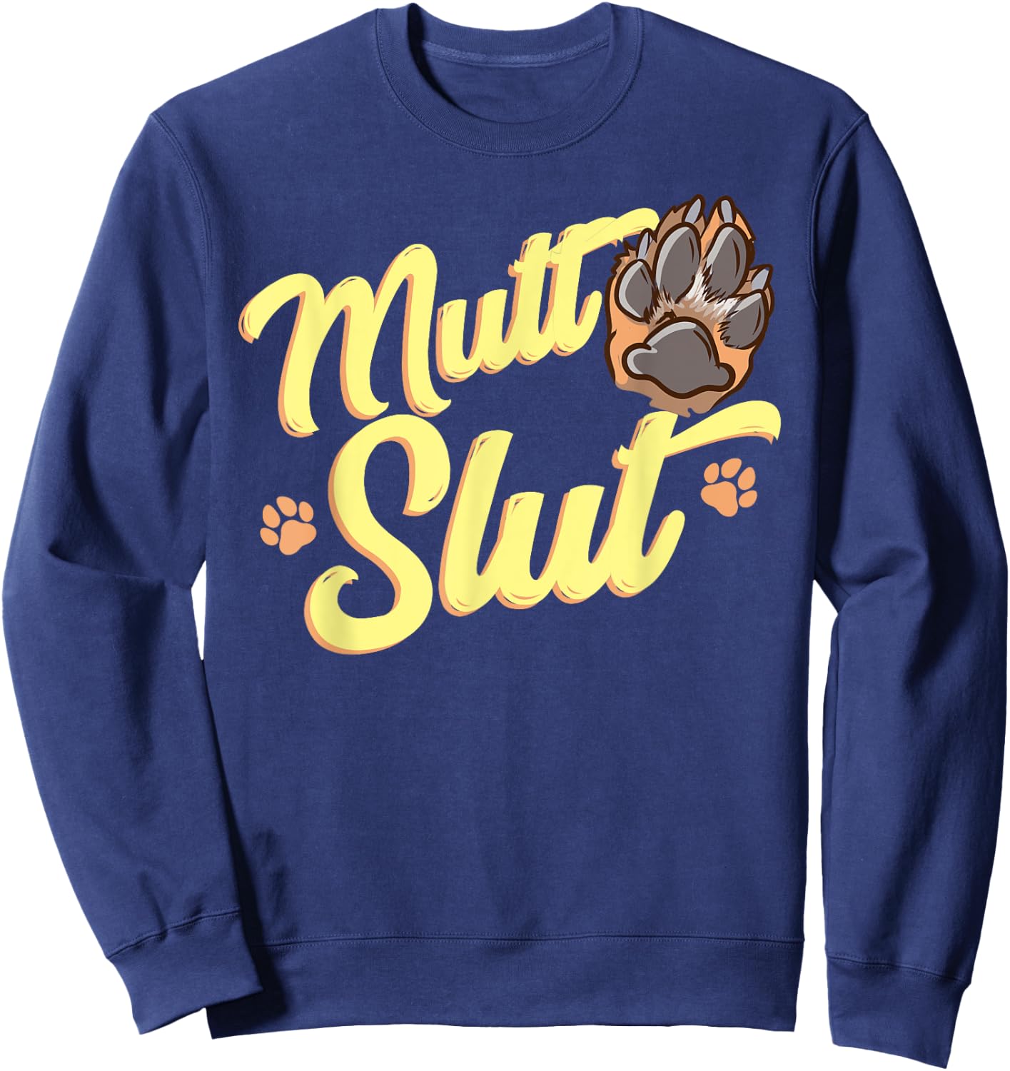 Mutt Slut Animal Rights Dog Rescuer Volunteer Doggo Adoption Women Sweatshirt - Sweatshirt | Navy