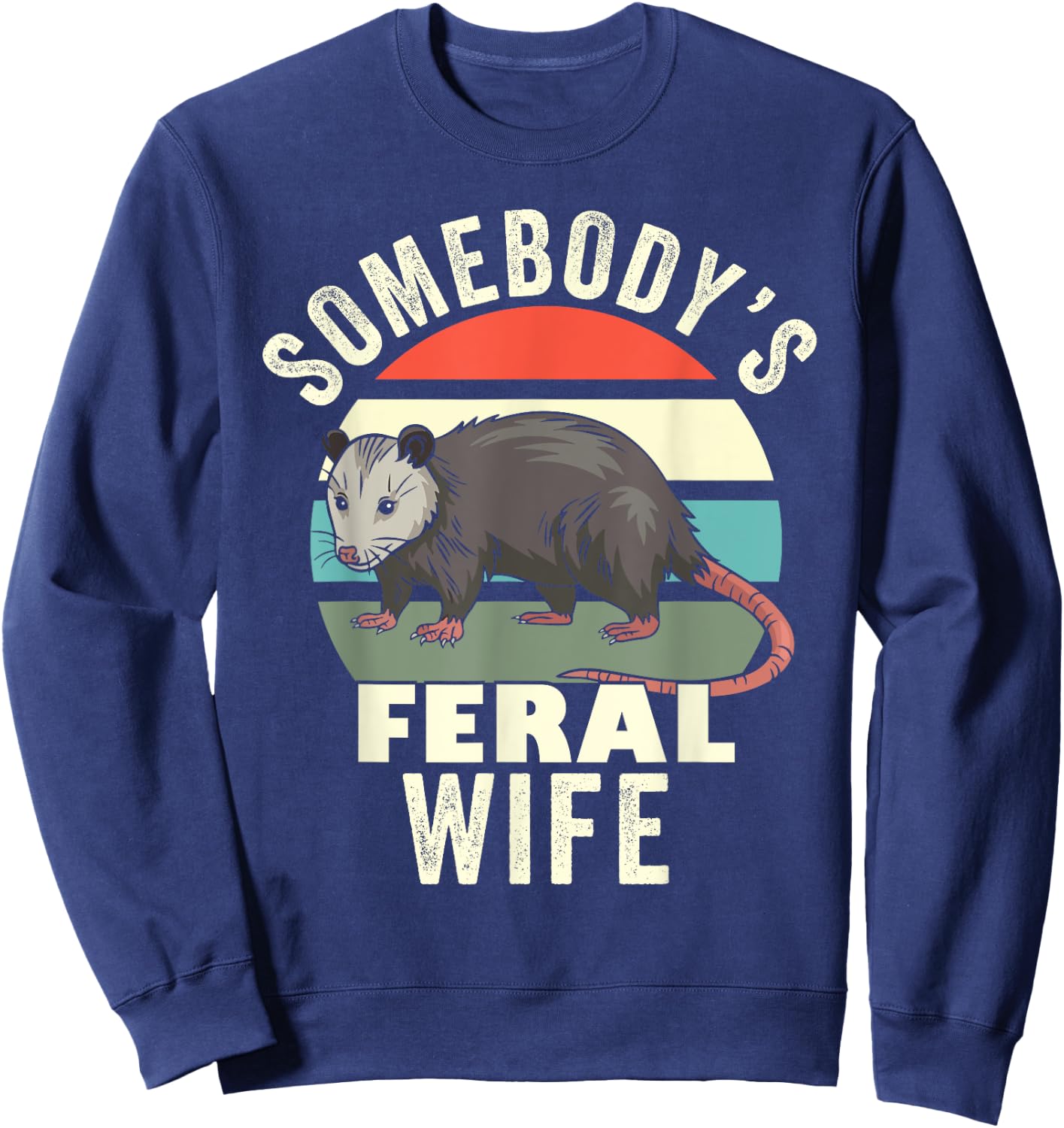 Somebody's Feral Wife Funny Matching Family Retro Feral Cat Men Women Sweatshirt - Sweatshirt | Navy