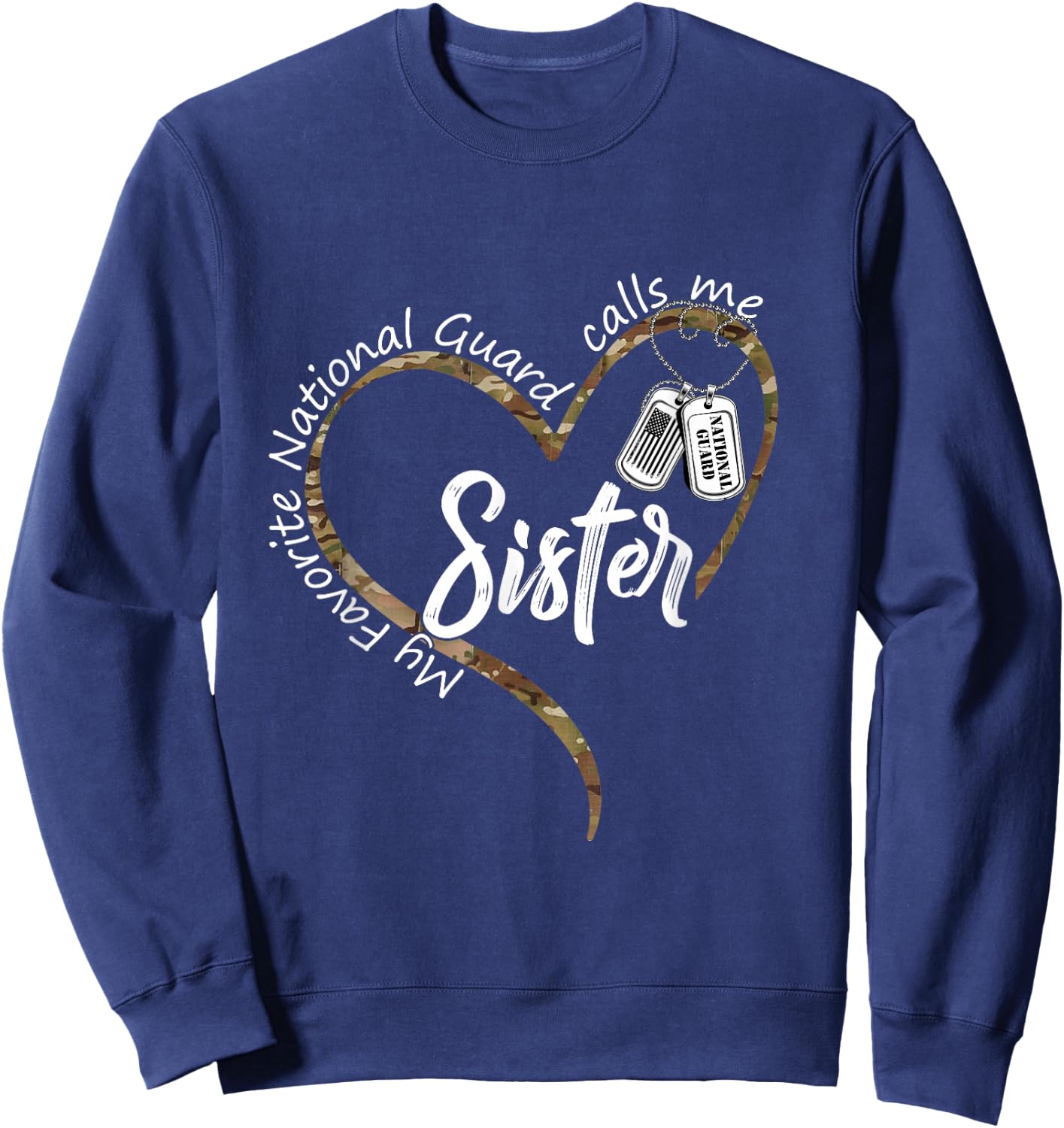 My Favorite National Guard Calls Sister US National Guard Sweatshirt - Sweatshirt | Navy