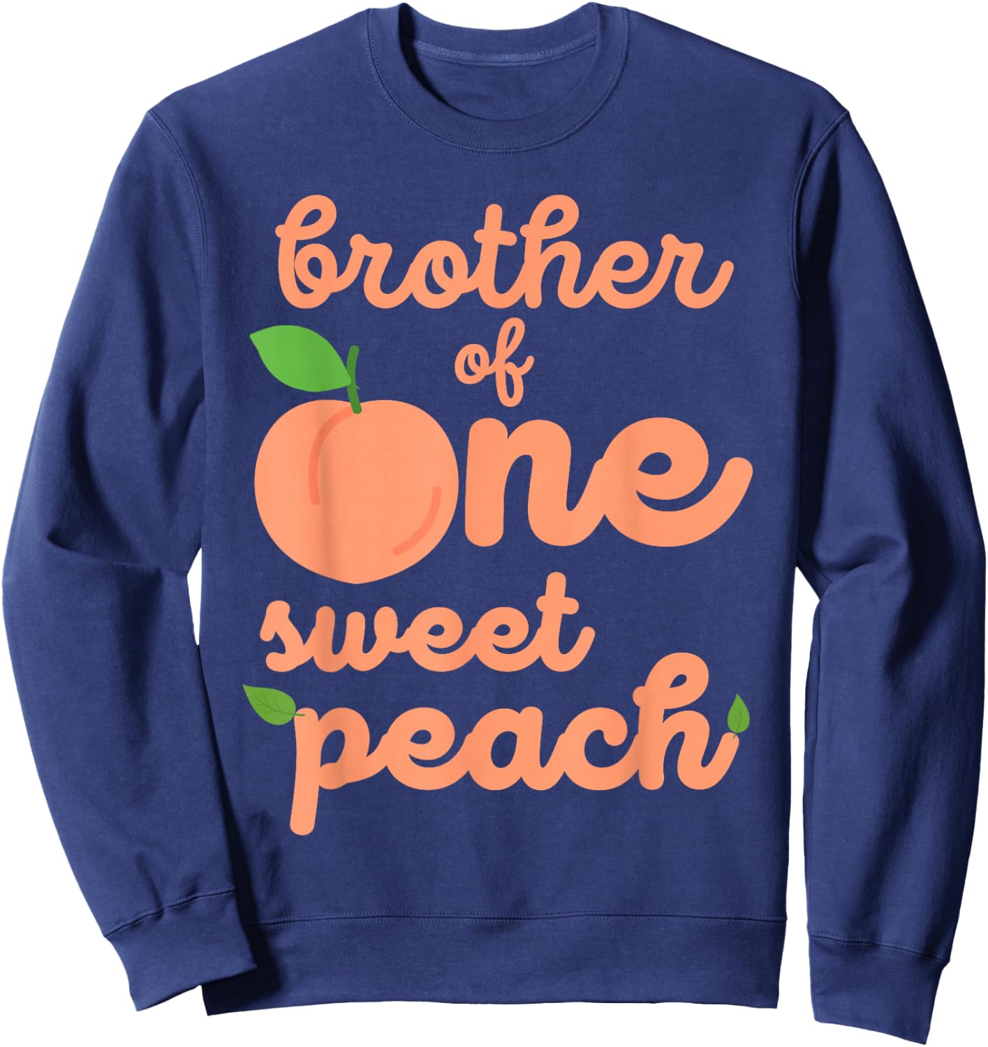 Brother First Birthday One Sweet Peach Bday Family Matching Sweatshirt - Sweatshirt | Navy