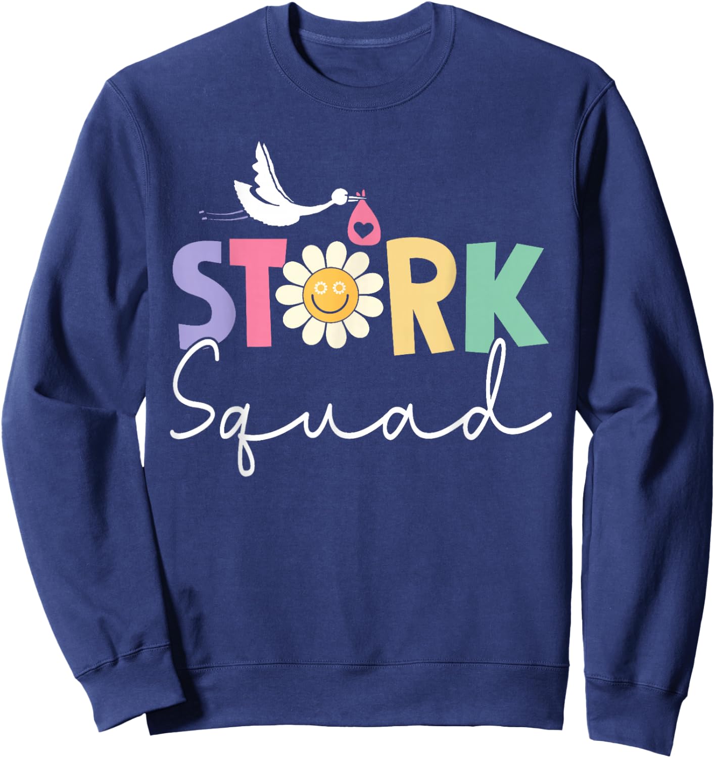 Stork Squad Labor And Delivery Nurse L And D Nurse Ob Nurse Sweatshirt - Sweatshirt | Navy