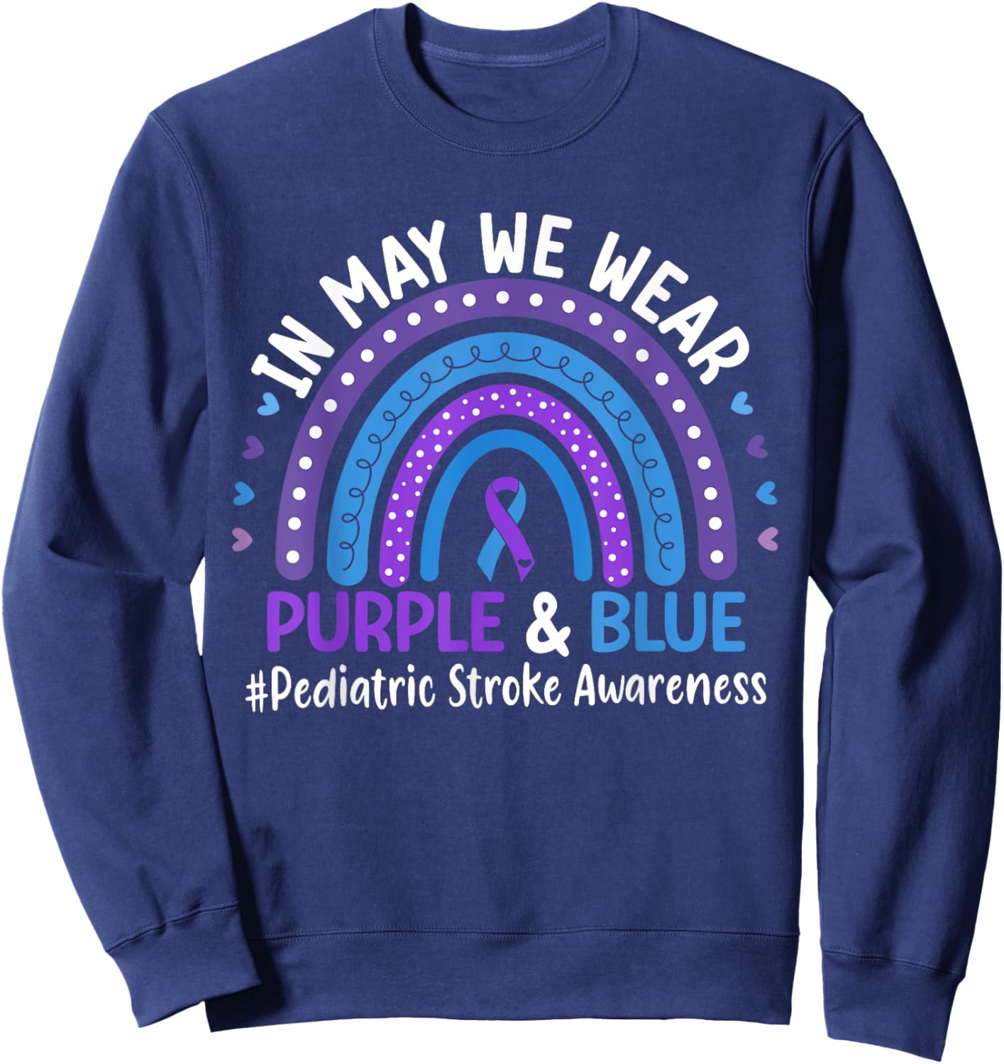 In May We Wear Purple & Blue Pediatric Stroke Awareness Sweatshirt - Sweatshirt | Navy