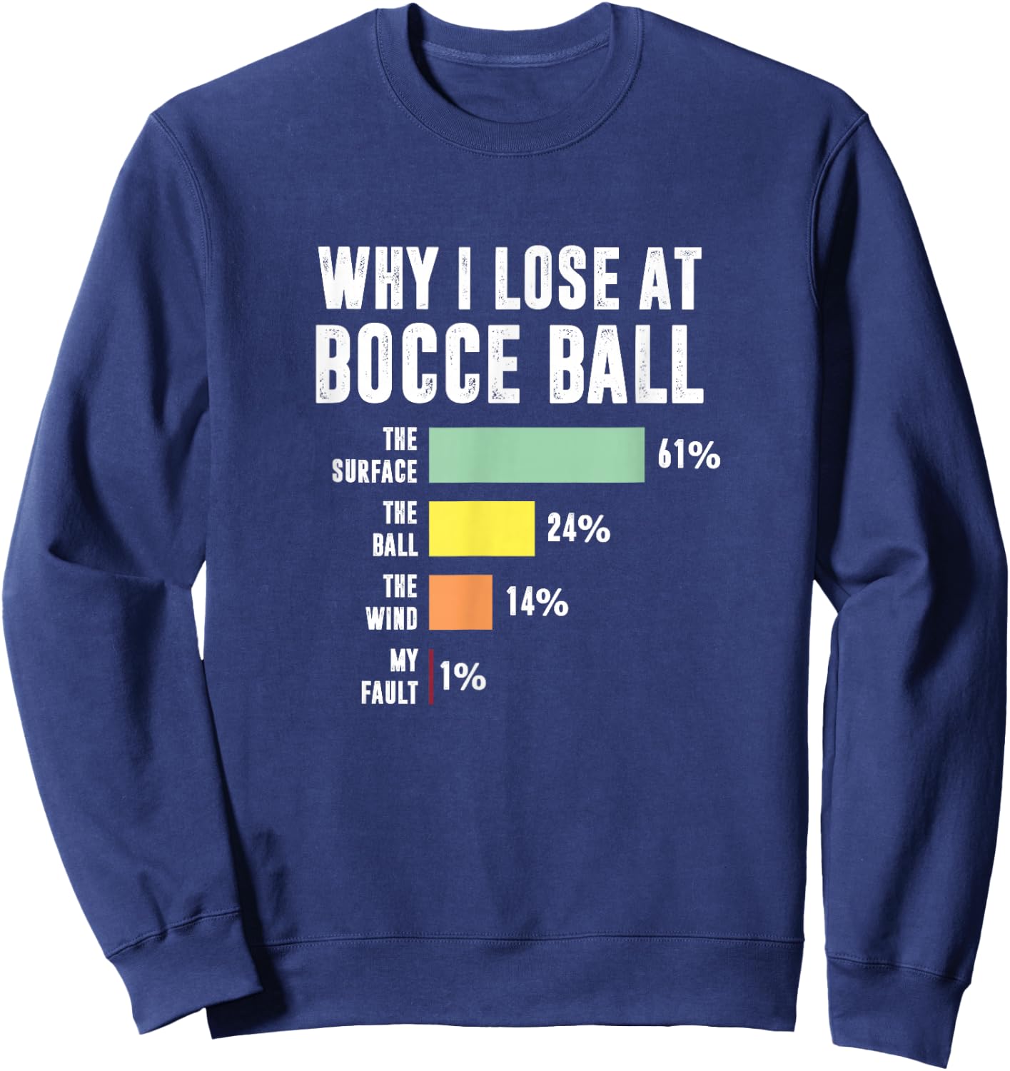 Why I Lose At Bocce Ball - Funny Bocce Player Sweatshirt - Sweatshirt | Navy