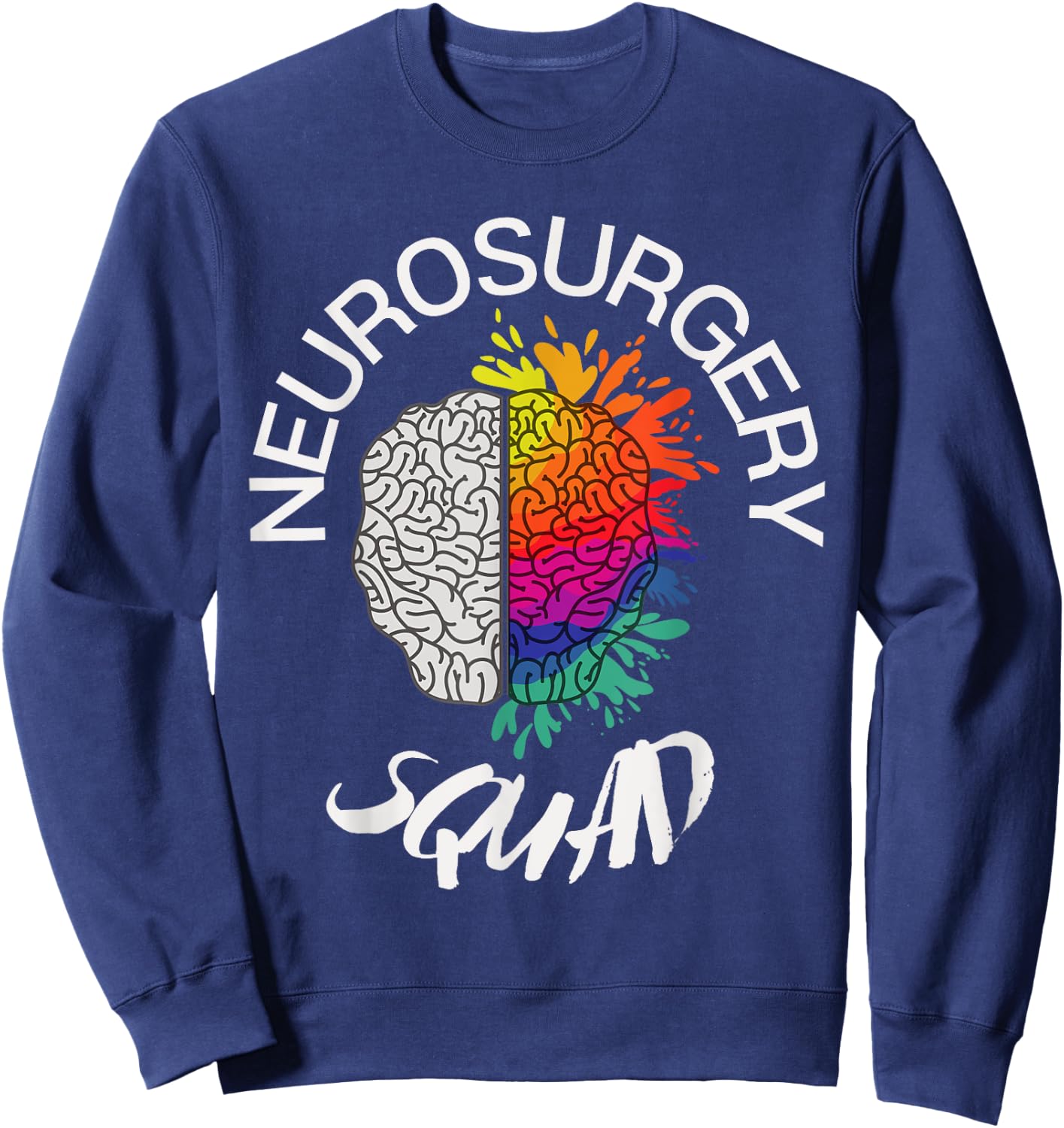 Neurosurgery Squad Funny Neurosurgeon Brain Doctor Sweatshirt - Sweatshirt | Navy