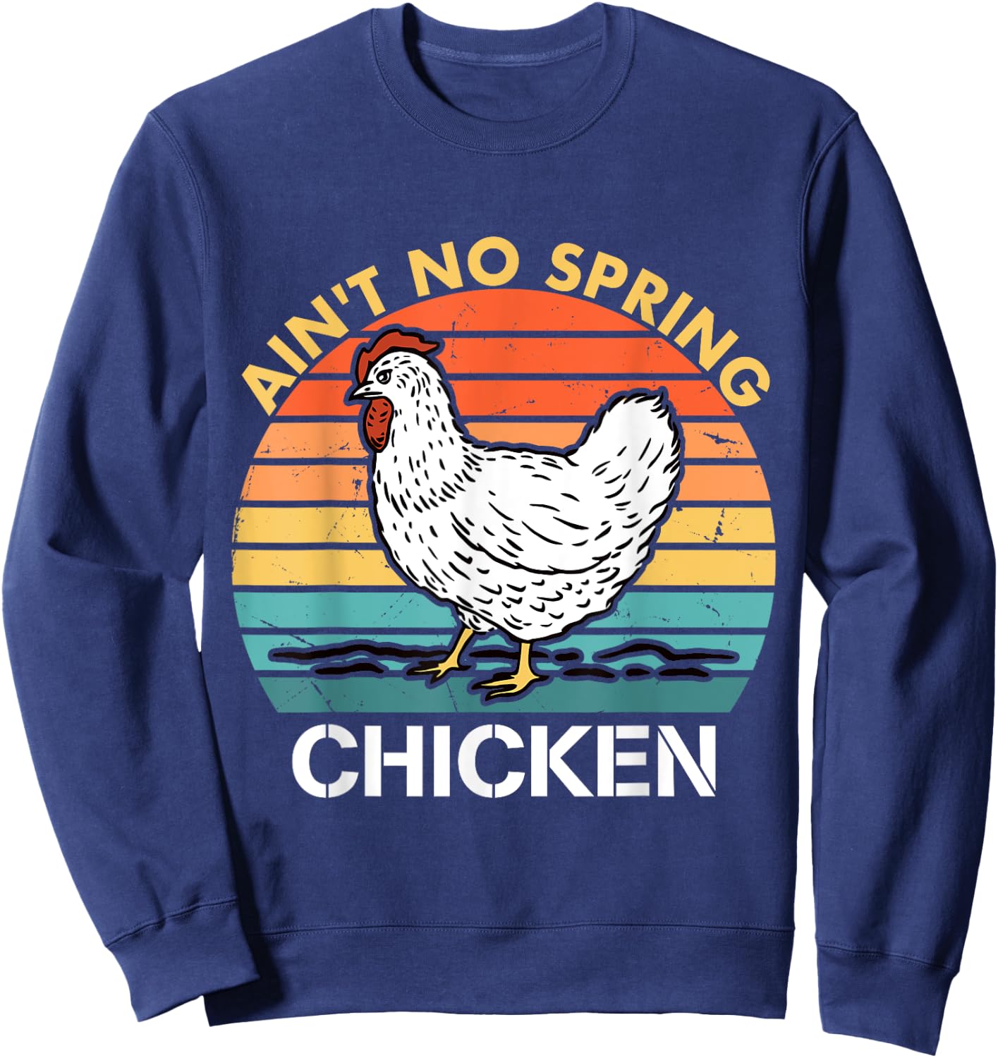 Ain't No Spring Chicken Vintage Apparel Sweatshirt - Sweatshirt | Navy