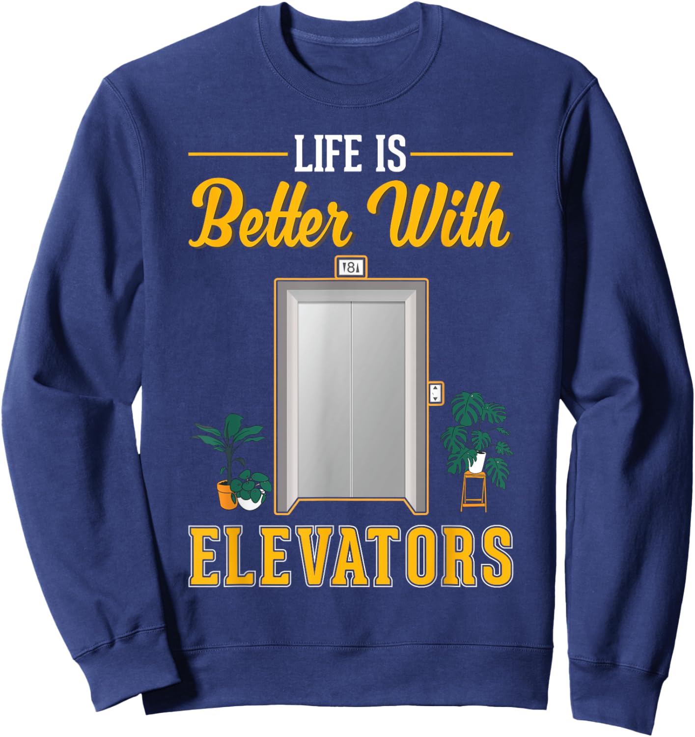 Life is better with Elevators Sweatshirt - Sweatshirt | Navy