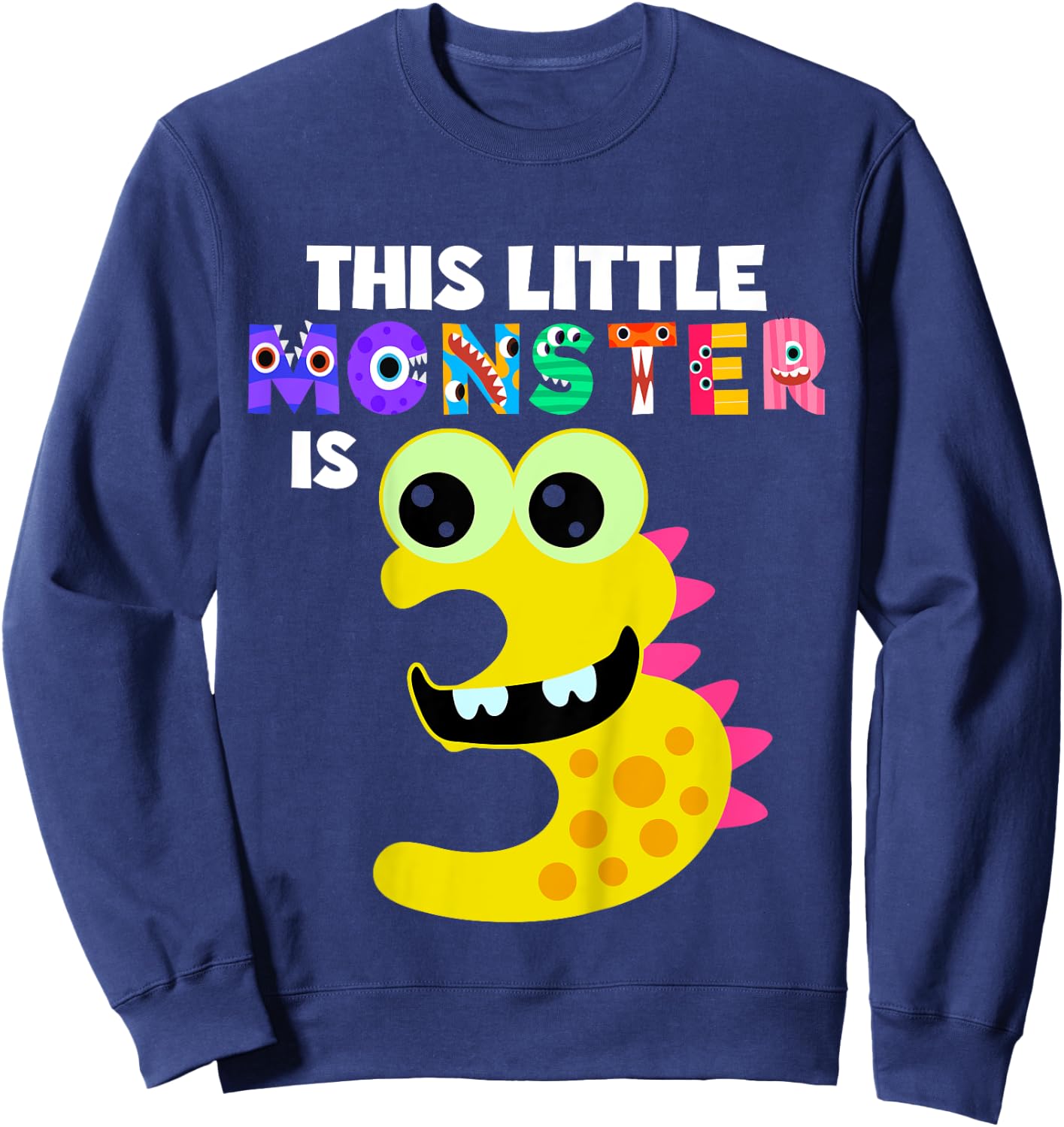 Kids This Little Monster is 3 Three Years Old 3rd Birthday Party Sweatshirt - Sweatshirt | Navy
