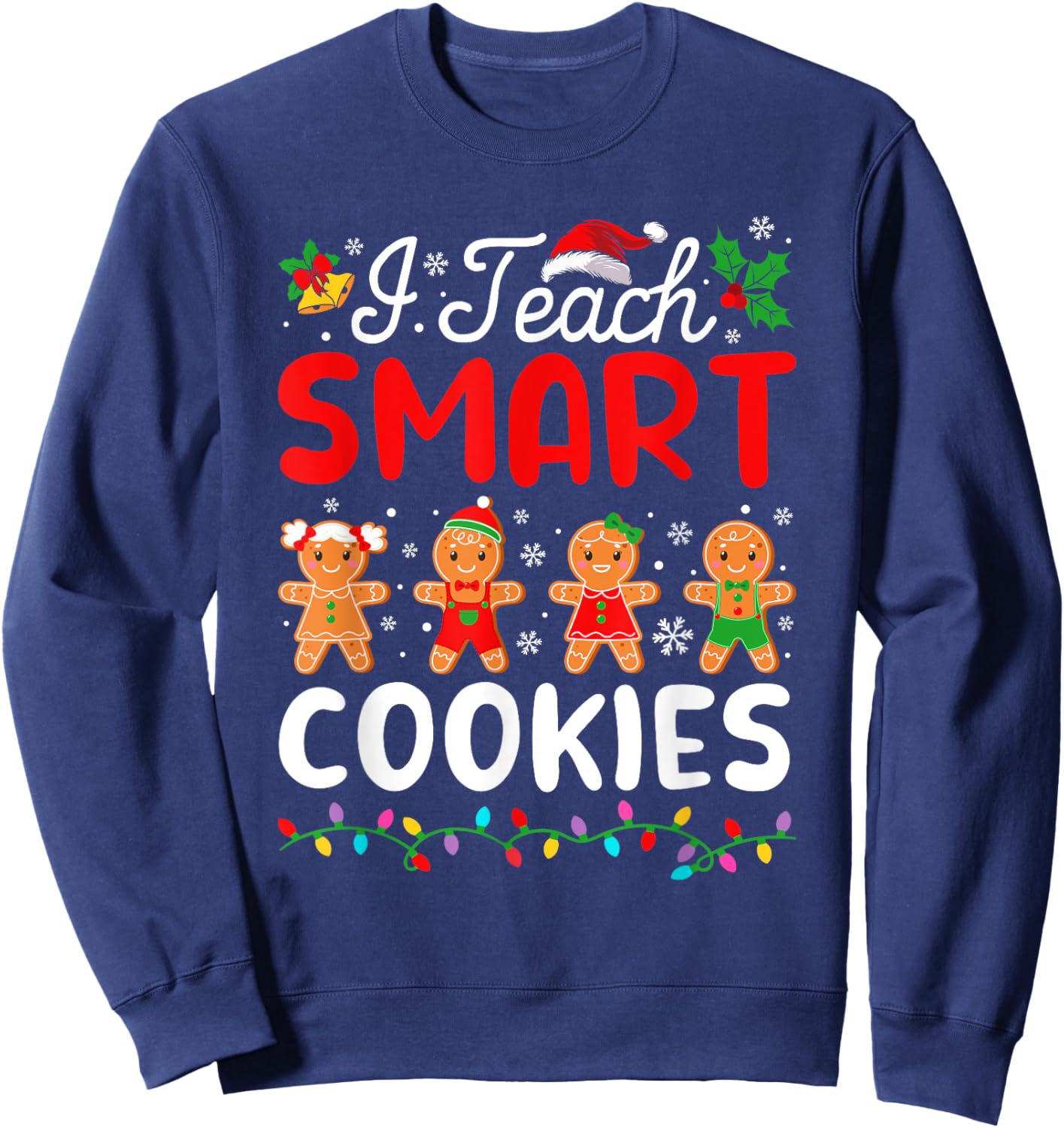 I Teach Smart Cookies Teacher Christmas Xmas Sweatshirt - Sweatshirt | Navy