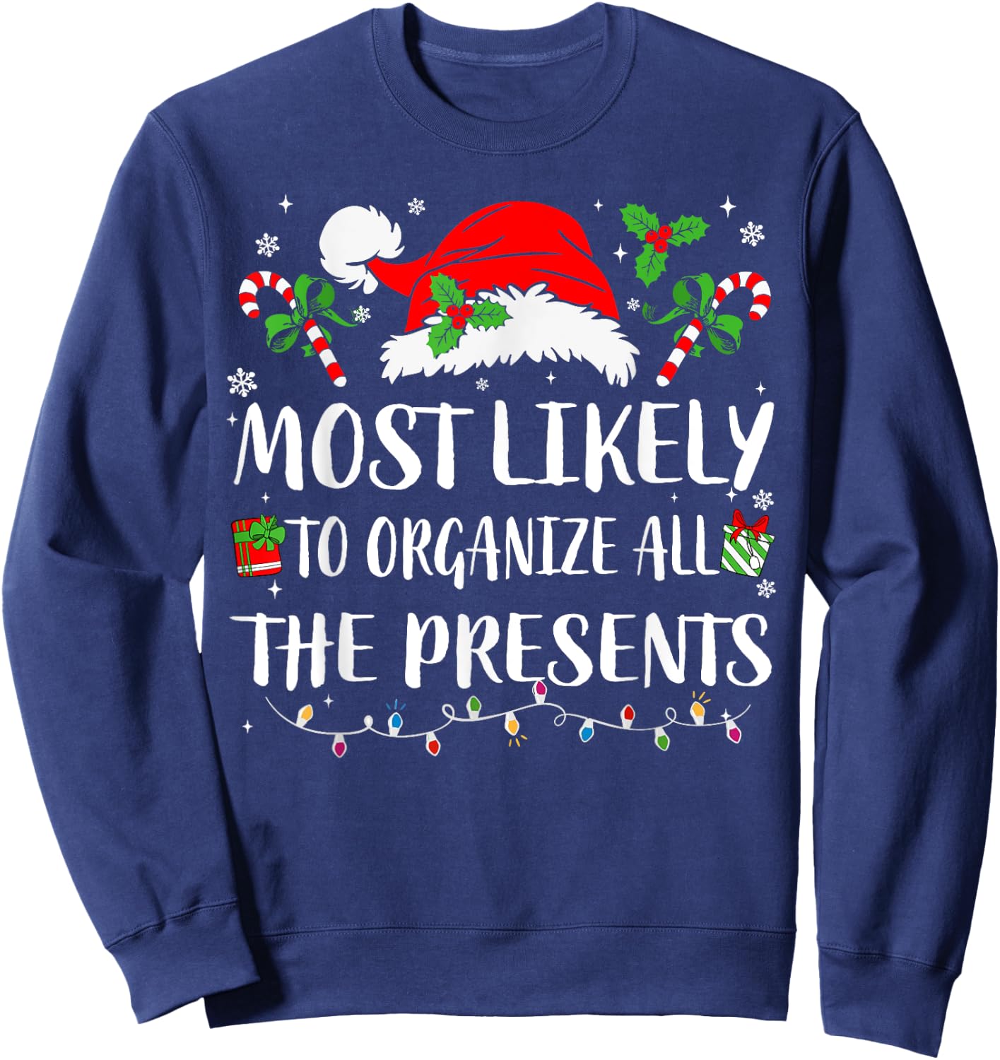 Most Likely To Organize All The Presents Family Christmas Sweatshirt - Sweatshirt | Navy