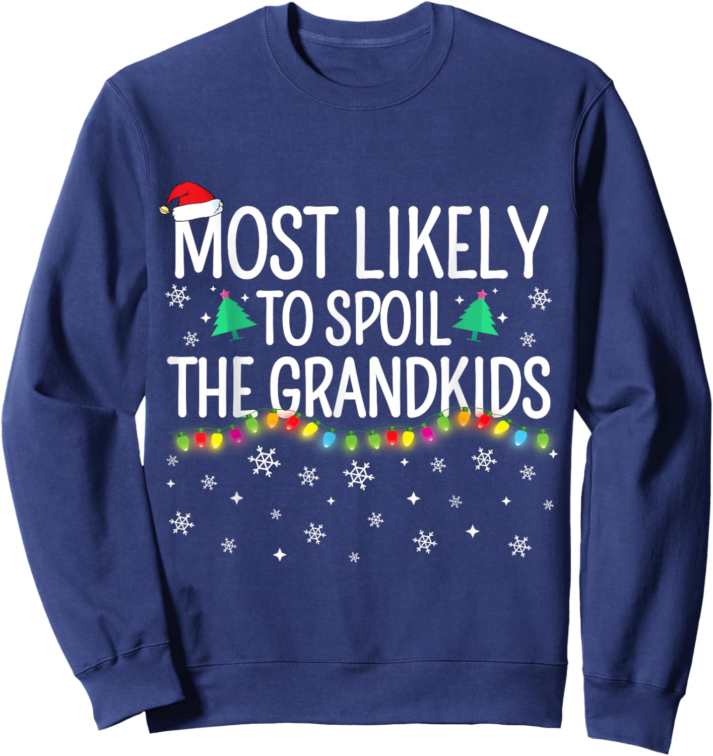 Most Likely To Spoil The Grandkids Family Matching Christmas Sweatshirt - Sweatshirt | Navy