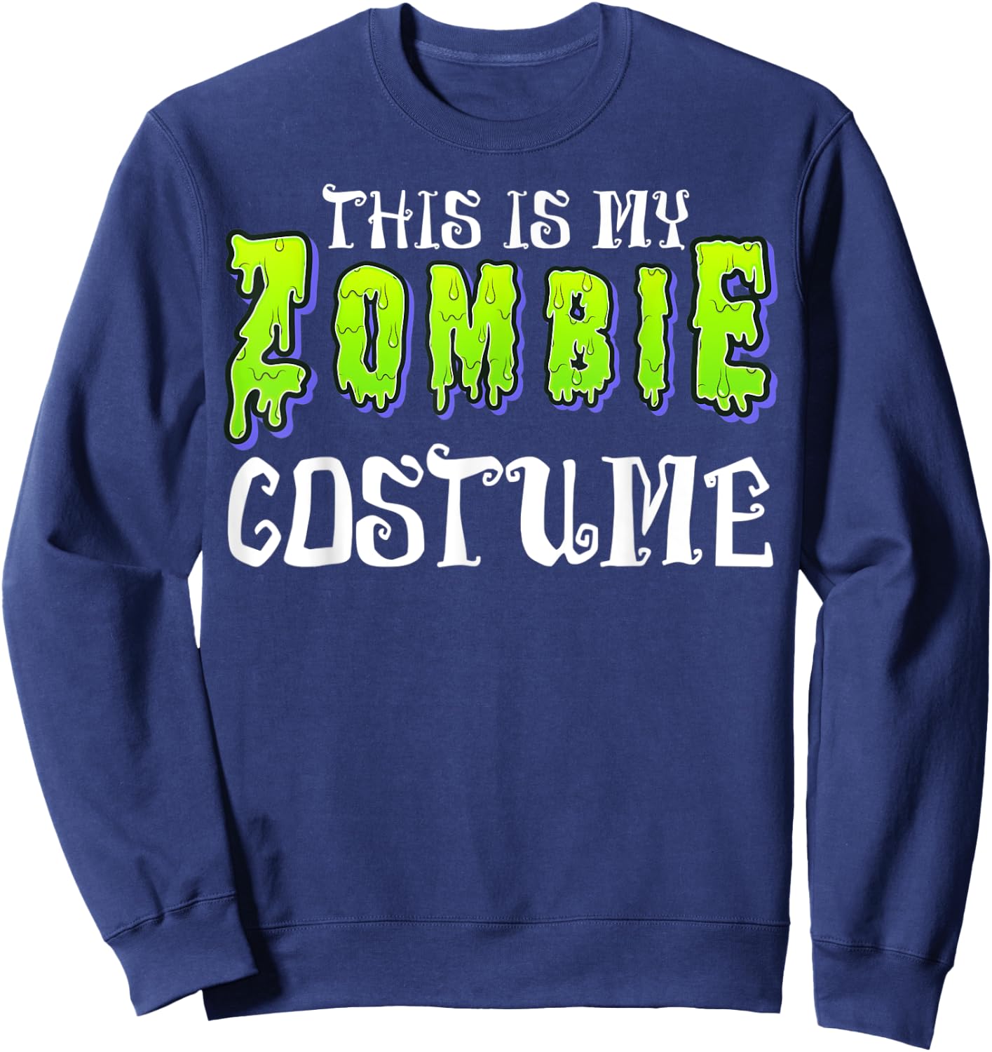 This Is My Zombie Costume - Halloween Costume Sweatshirt - Sweatshirt | Navy