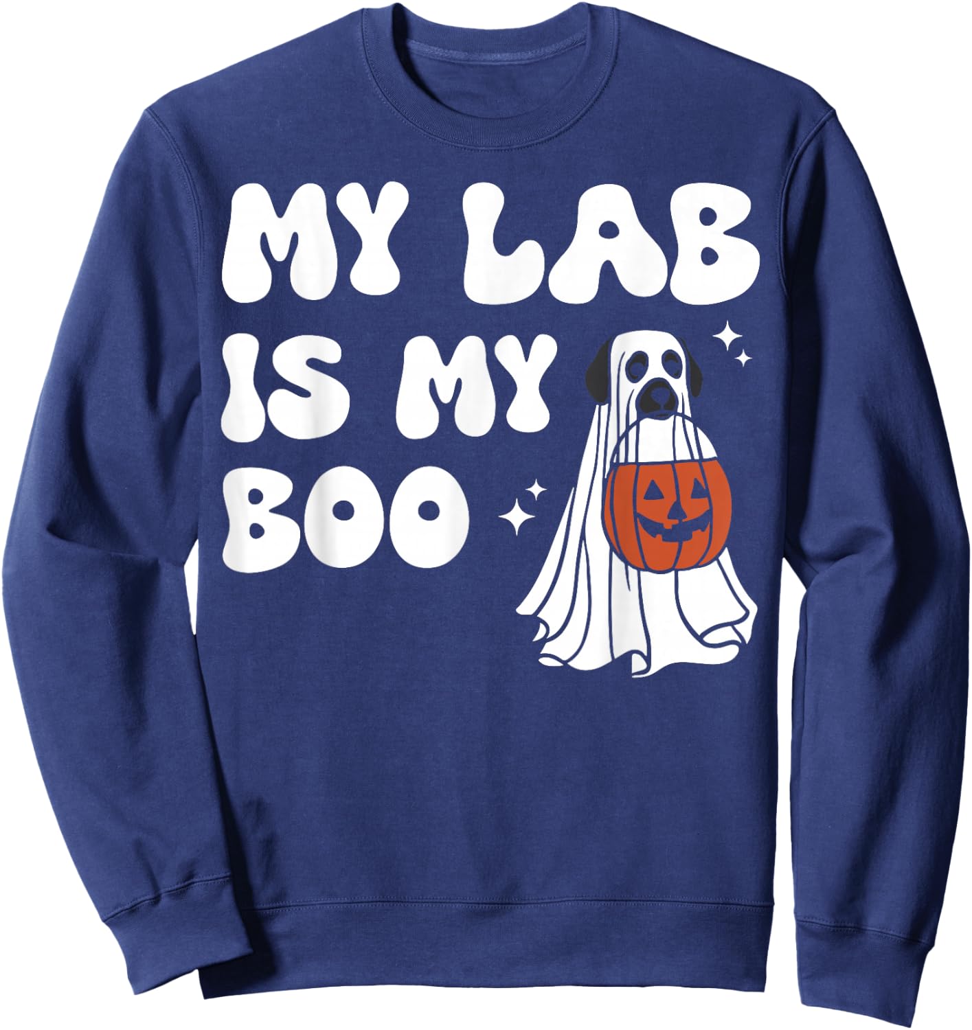 My Lab Is My Boo Dog Ghost Dog Halloween Retro Labrador Mama Men Women Sweatshirt - Sweatshirt | Navy