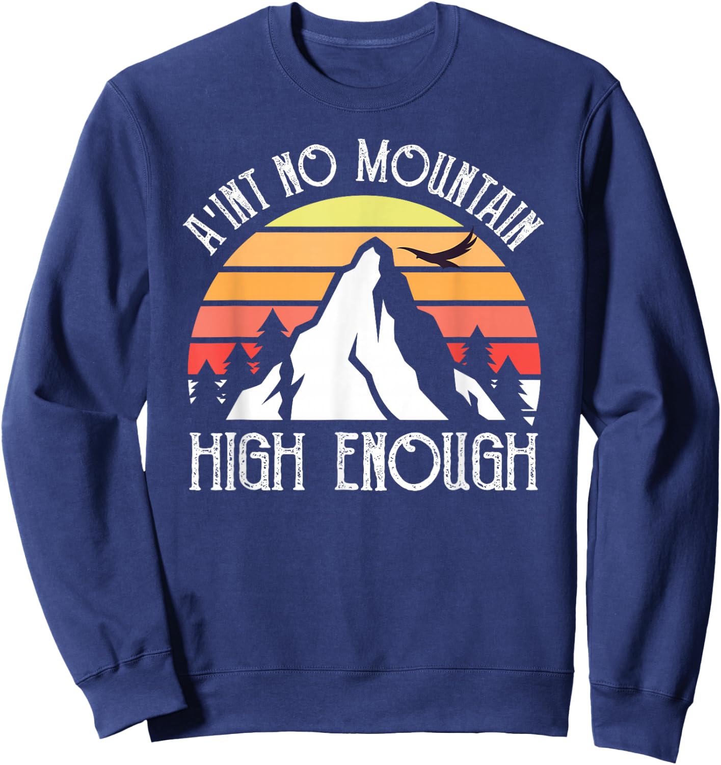 Vintage Distressed Ain't No Mountain High Enough Sweatshirt - Sweatshirt | Navy