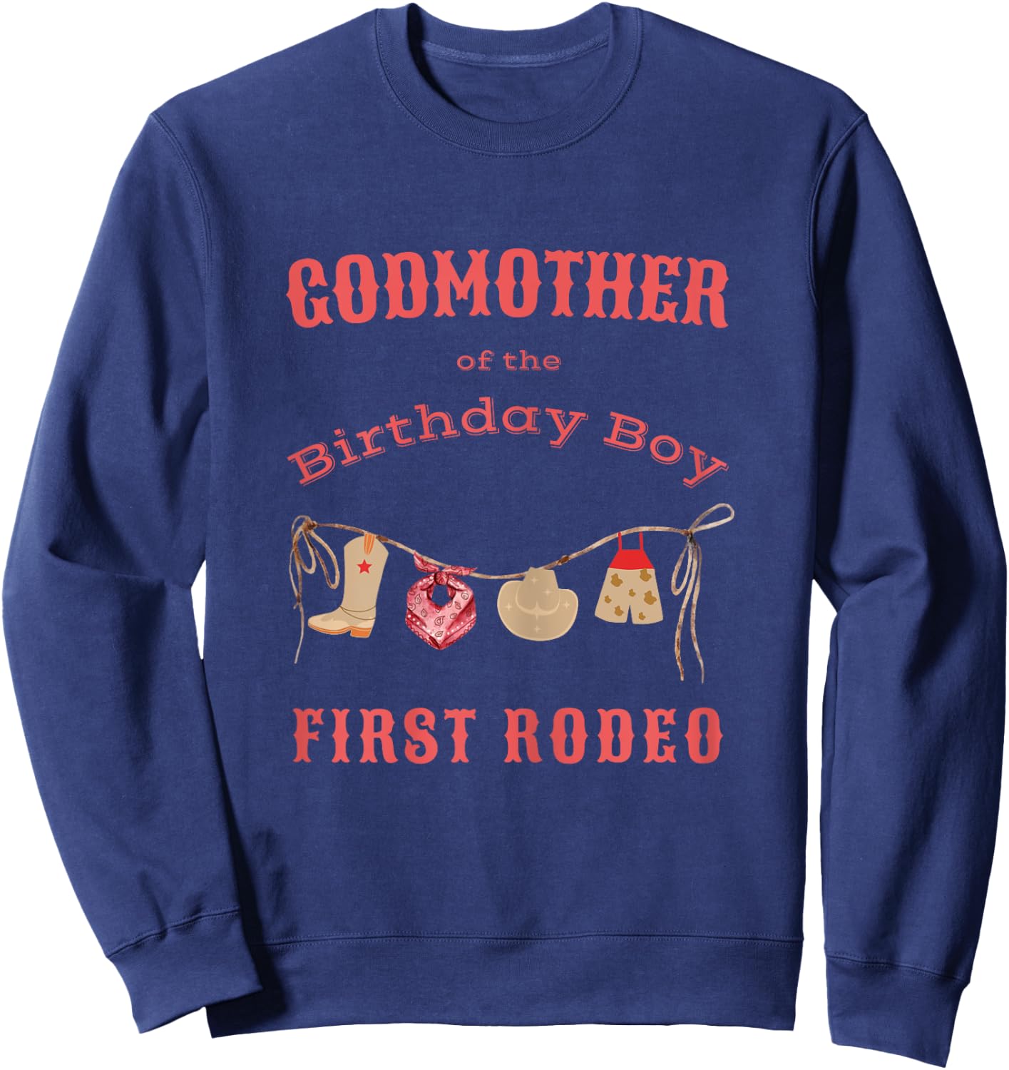 Godmother First Rodeo 1st Birthday Cowboy Family Matching Sweatshirt - Sweatshirt | Navy