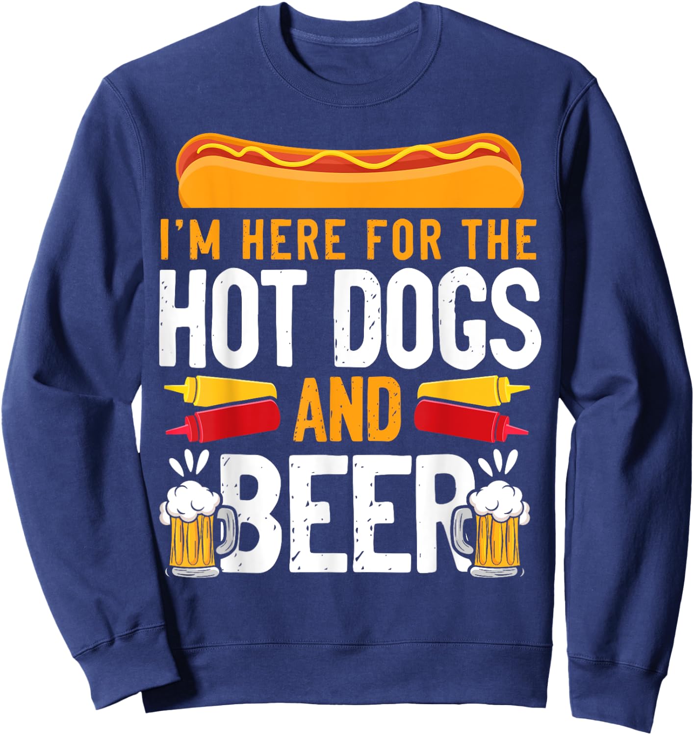 Hot Dog Adult I'm Here For The Hot Dogs And Beer Sweatshirt - Sweatshirt | Navy
