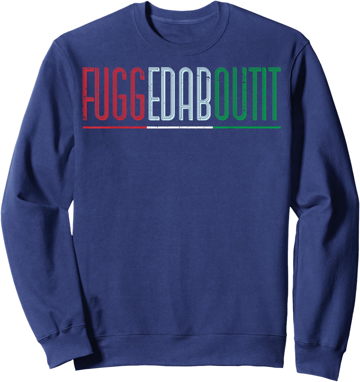 Fuggedaboutit Italian people Sweatshirt - Sweatshirt | Navy