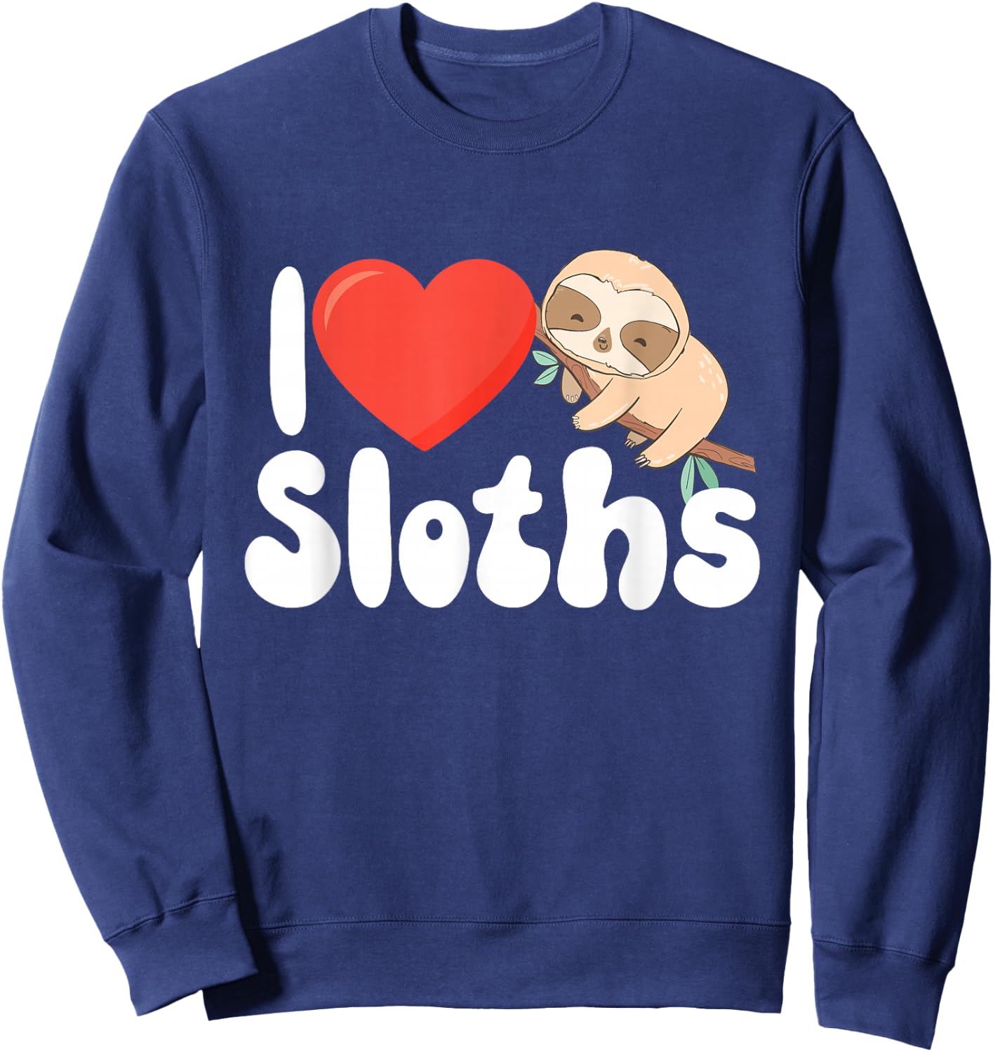I Love Sloths - Wildlife Animal Lover Zookeeper Zoologist Sweatshirt - Sweatshirt | Navy