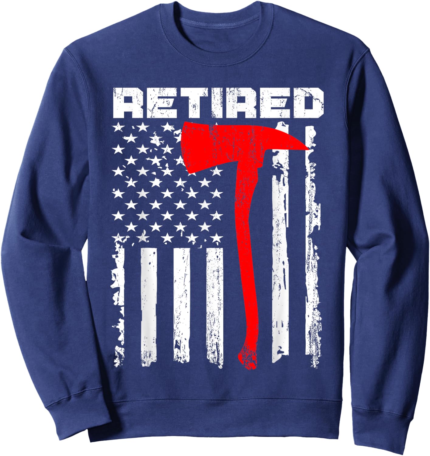 Funny Retired Firefighter USA Flag Fireman Retirement Outfit Sweatshirt - Sweatshirt | Navy
