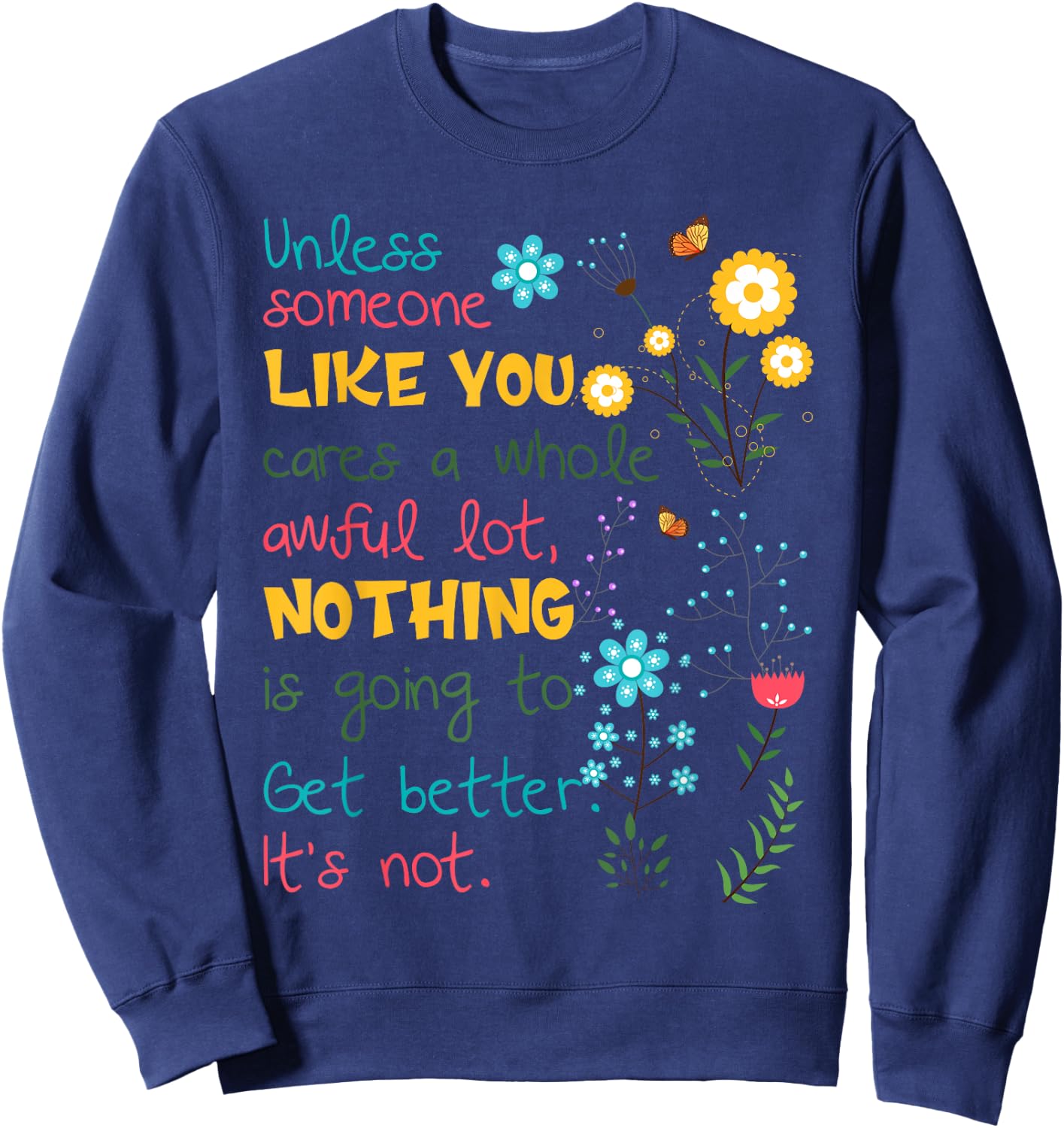 Unless someone like you cares a whole awful lot Sweatshirt - Sweatshirt | Navy