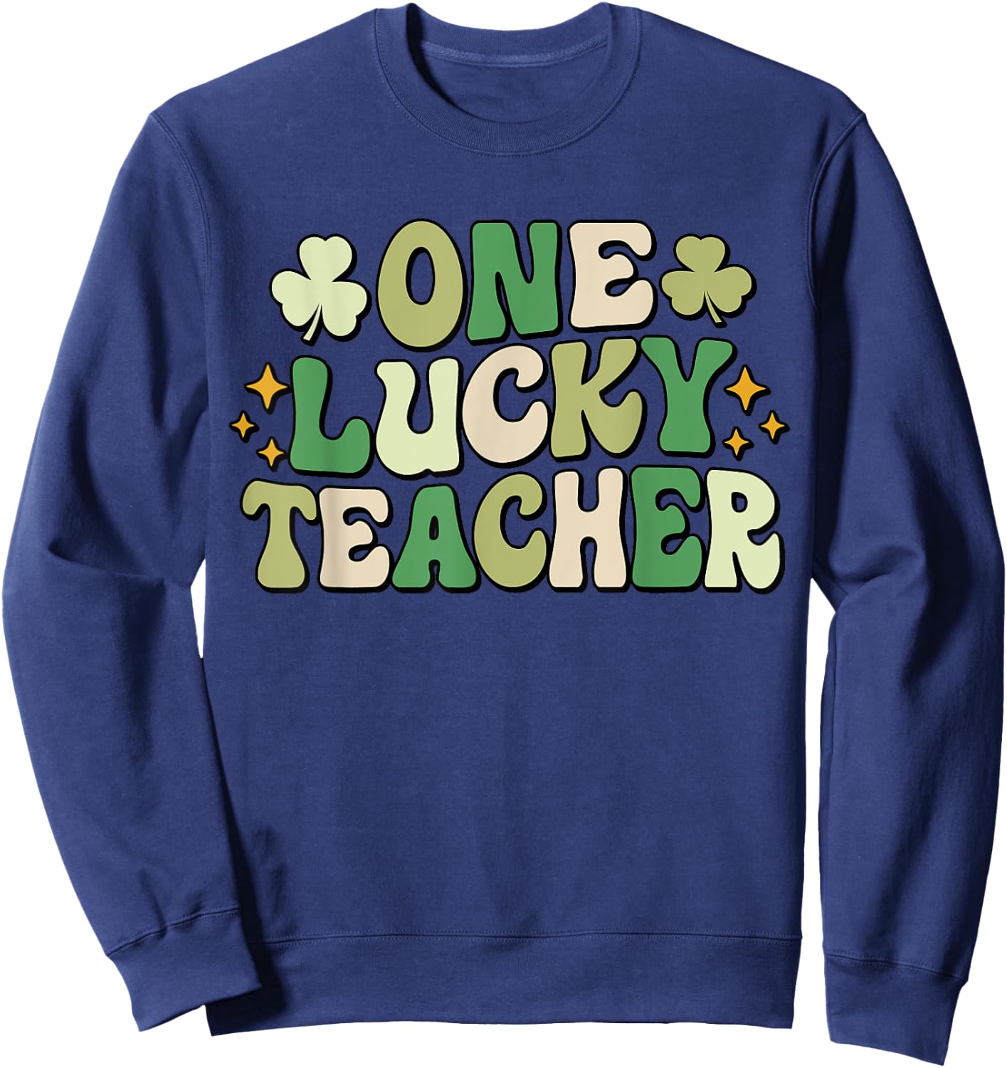 One Lucky Teacher Groovy Retro Teacher St Patrick's Day Men Women Girls Kids Sweatshirt - Sweatshirt | Navy