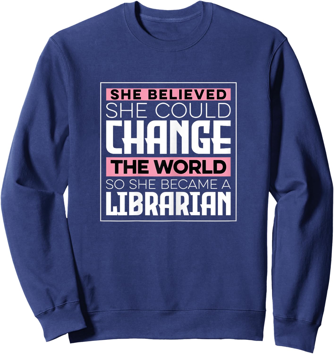 She Became A Librarian Library Worker Women Sweatshirt - Sweatshirt | Navy