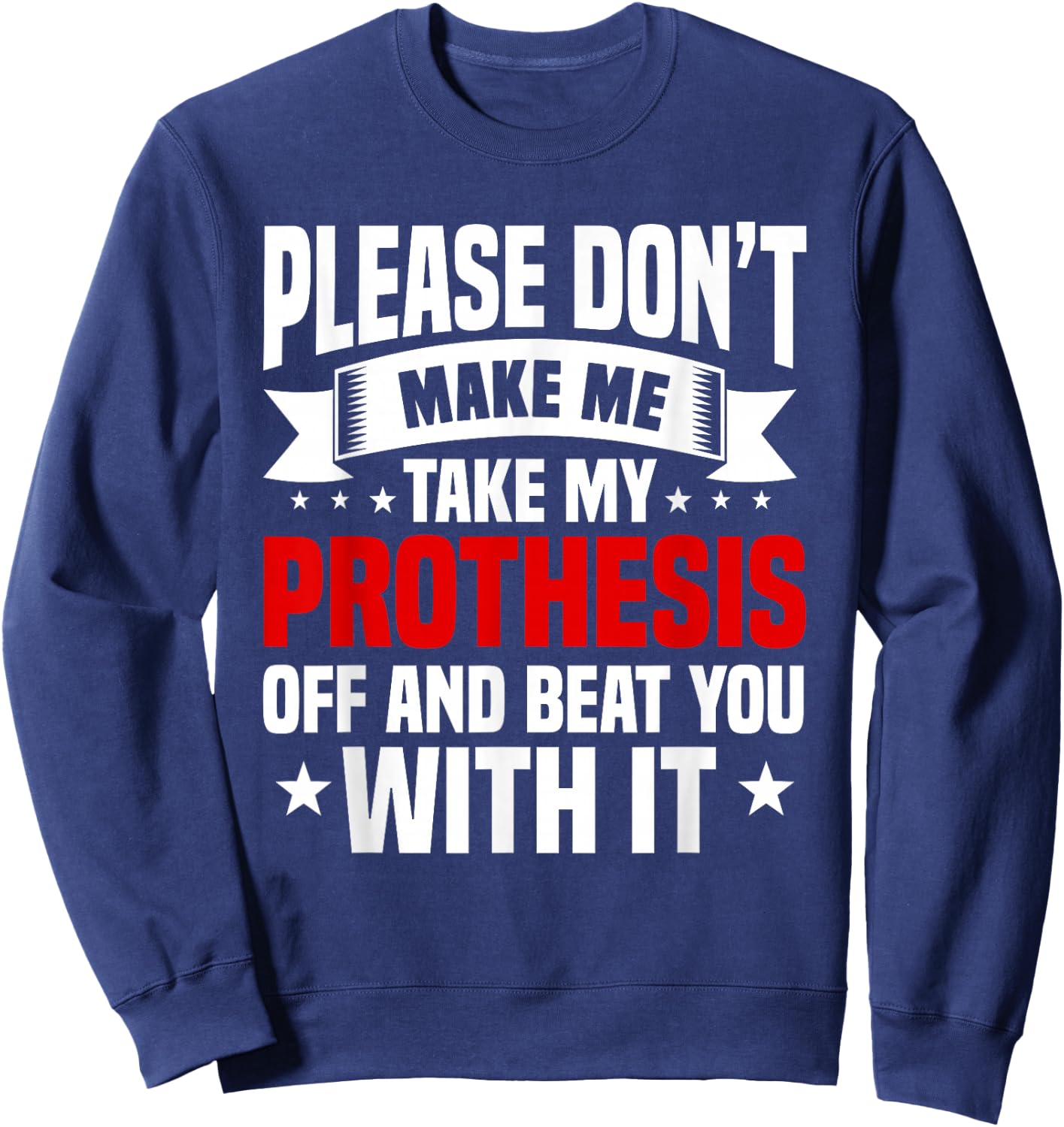 Amputation Prothesis Amputate Surgery Amputee Survivor Sweatshirt - Sweatshirt | Navy