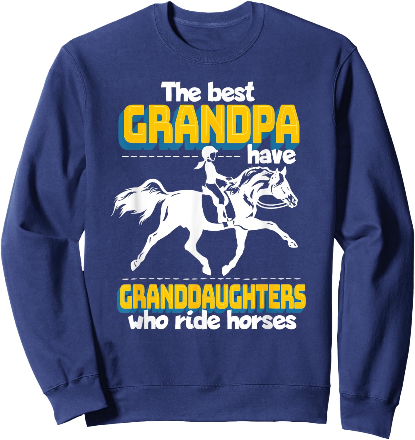 The Best Grandpa Have Granddaughters Who Ride Horses Sweatshirt - Sweatshirt | Navy