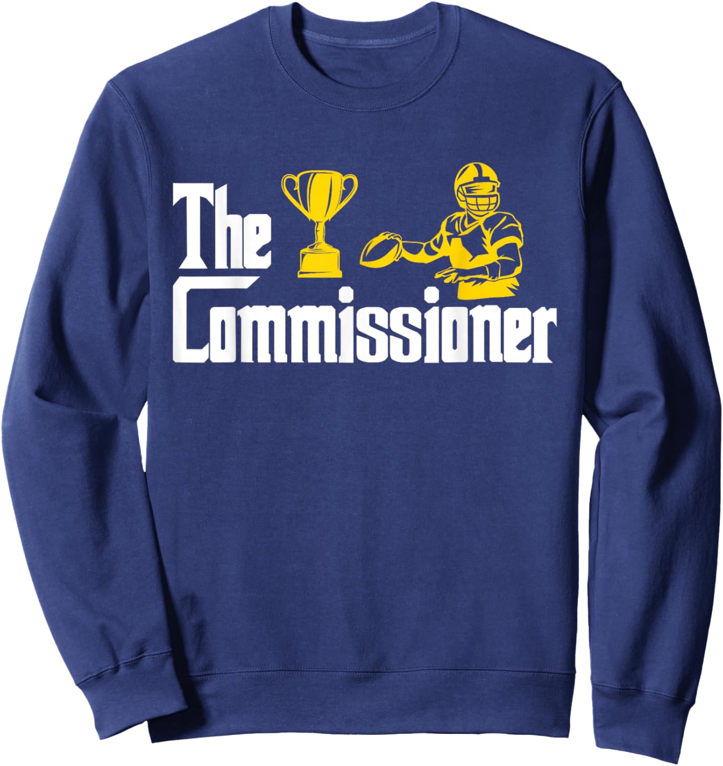 Fantasy Football Commissioner Fantasy Football Commish Sweatshirt - Sweatshirt | Navy