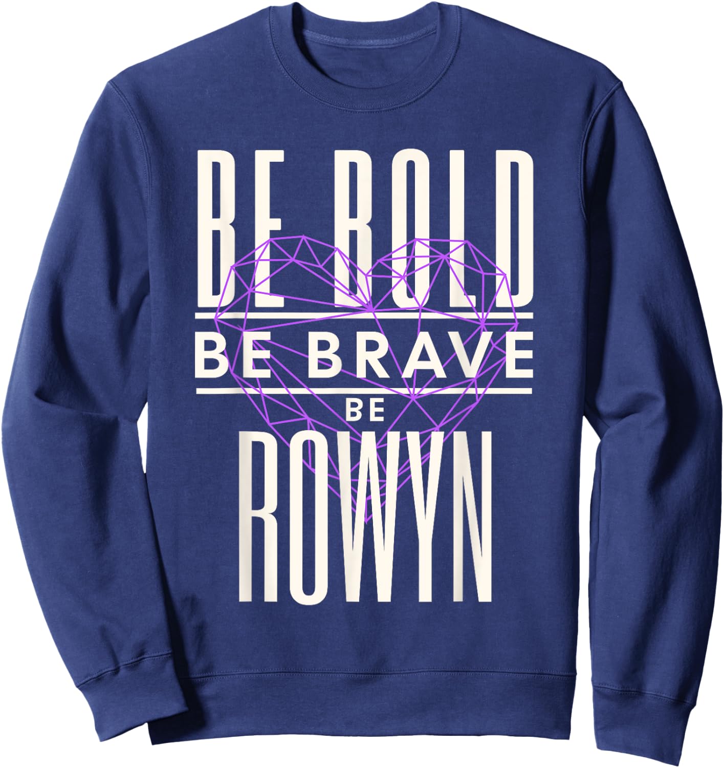Be Bold Be Brave Be Rowyn Sweatshirt - Sweatshirt | Navy