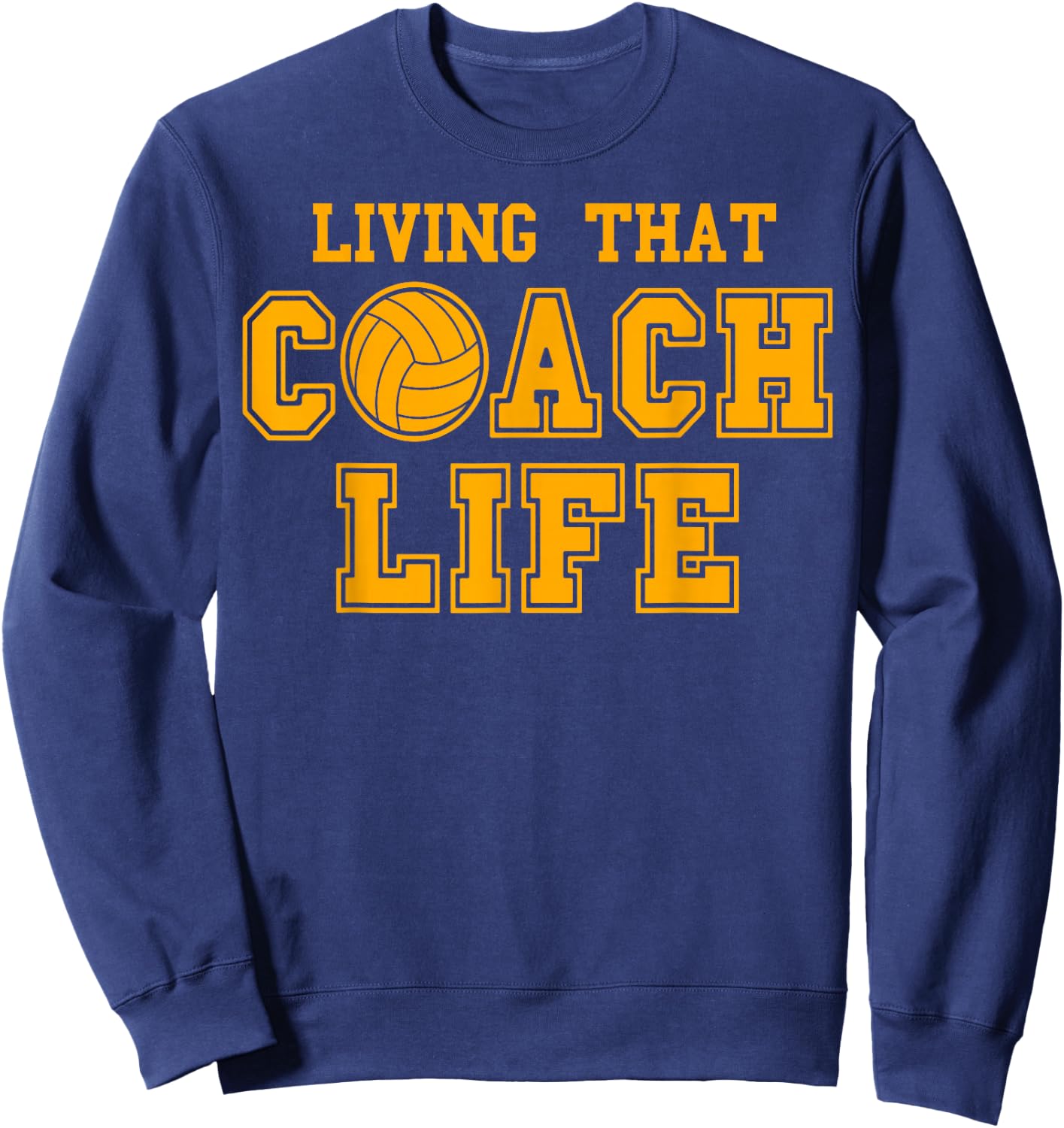 Certified Volleyball Coach Living That Coach Life Trainer Sweatshirt - Sweatshirt | Navy
