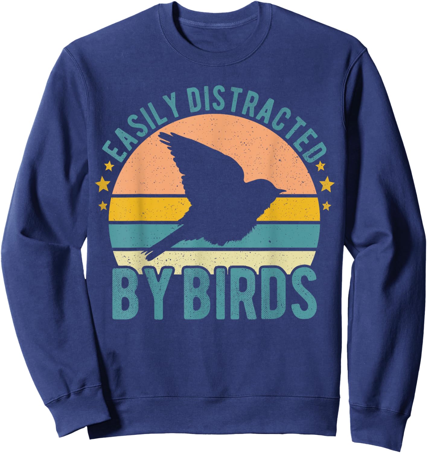 Easily Distracted By Birds Funny Watching Birding Birds Sweatshirt - Sweatshirt | Navy