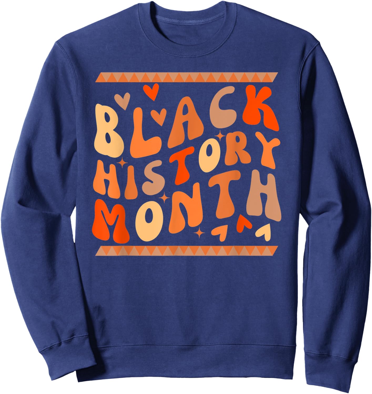 Black History Month One Month Cant Hold Our History 24-7-365 Sweatshirt - Sweatshirt | Navy