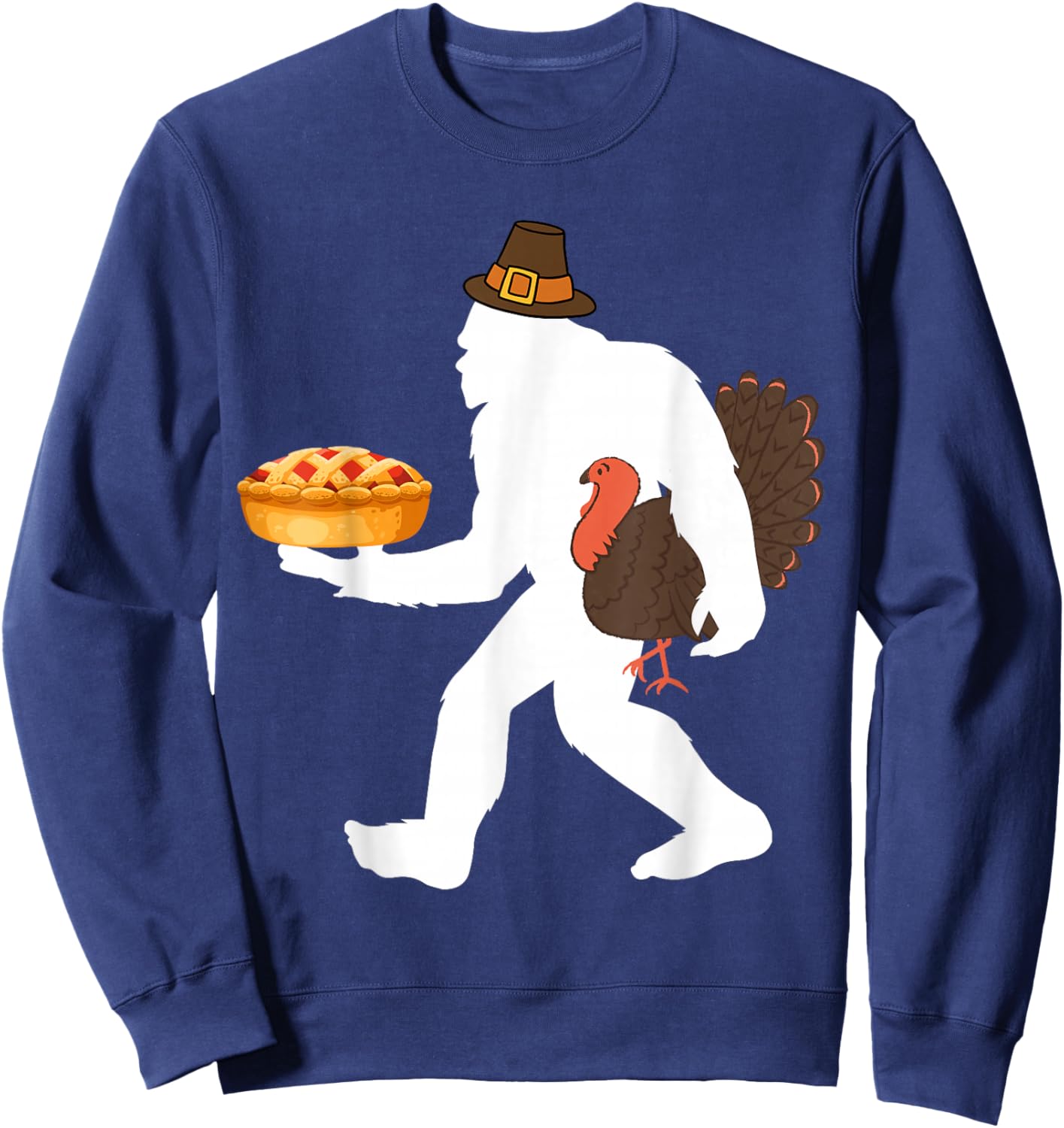 funny bigfoot sasquatch pilgrim pie turkey Thanksgiving Sweatshirt - Sweatshirt | Navy
