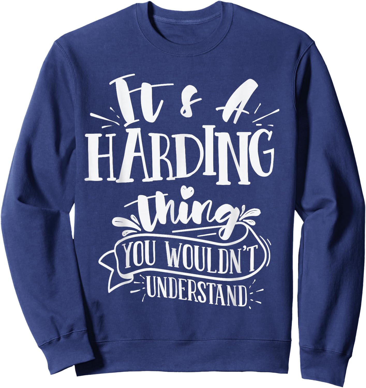 It's A Harding Thing You Wouldn't Understand Custom Family Sweatshirt - Sweatshirt | Navy