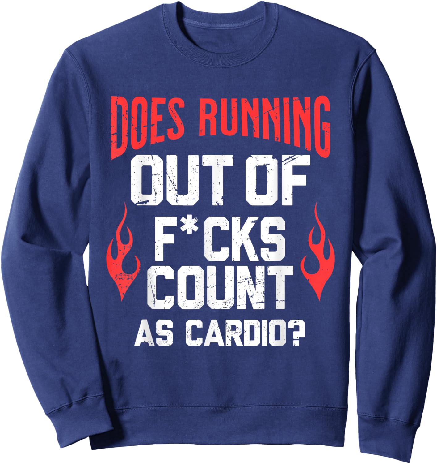 Does Running Out Of Fcks Count As Cardio Funny Workout Sweatshirt - Sweatshirt | Navy