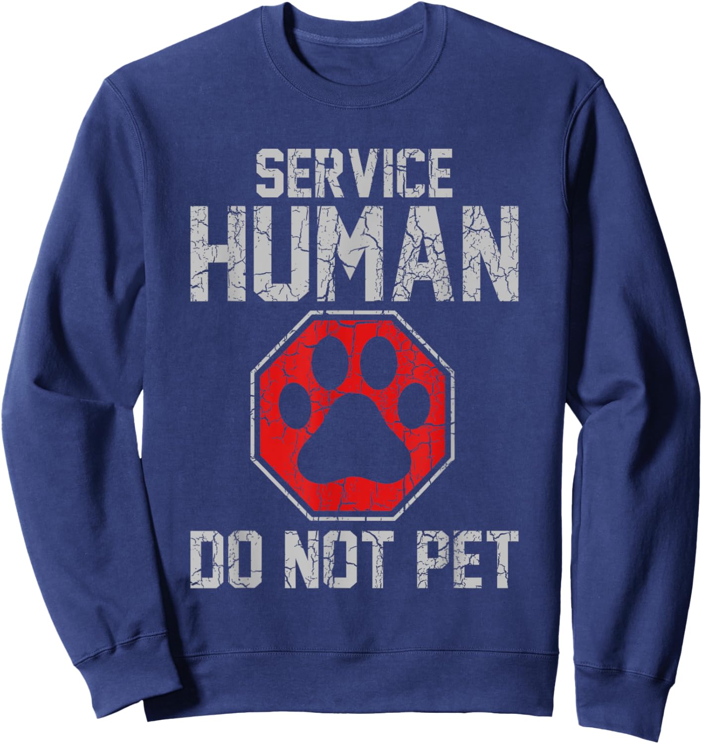 Service Dog Human Do Not Pet Funny Vintage Rescue Dog Owner Sweatshirt - Sweatshirt | Navy