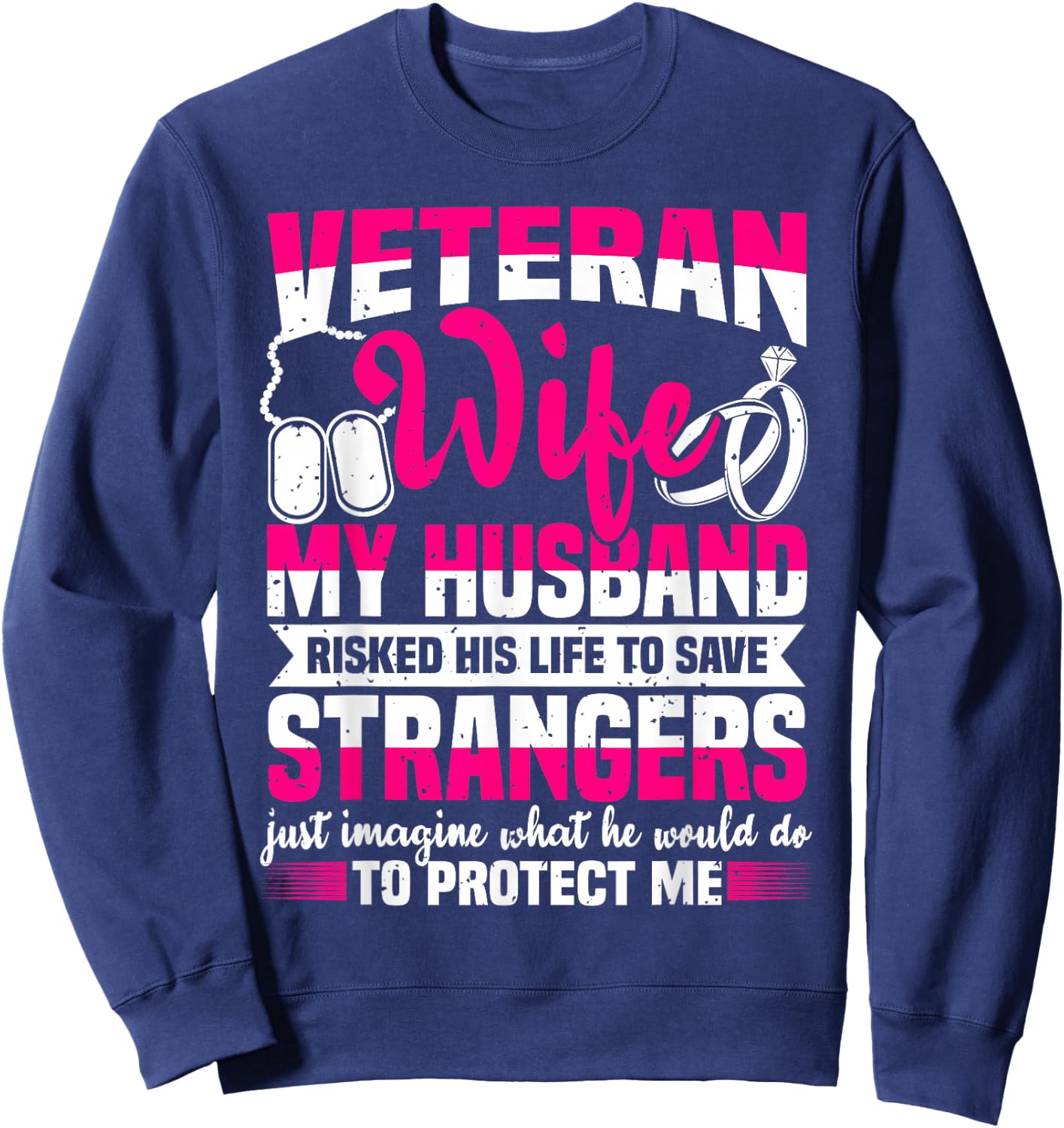 Veteran Wife, Husband Soldier & Saying for Military Women Sweatshirt - Sweatshirt | Navy