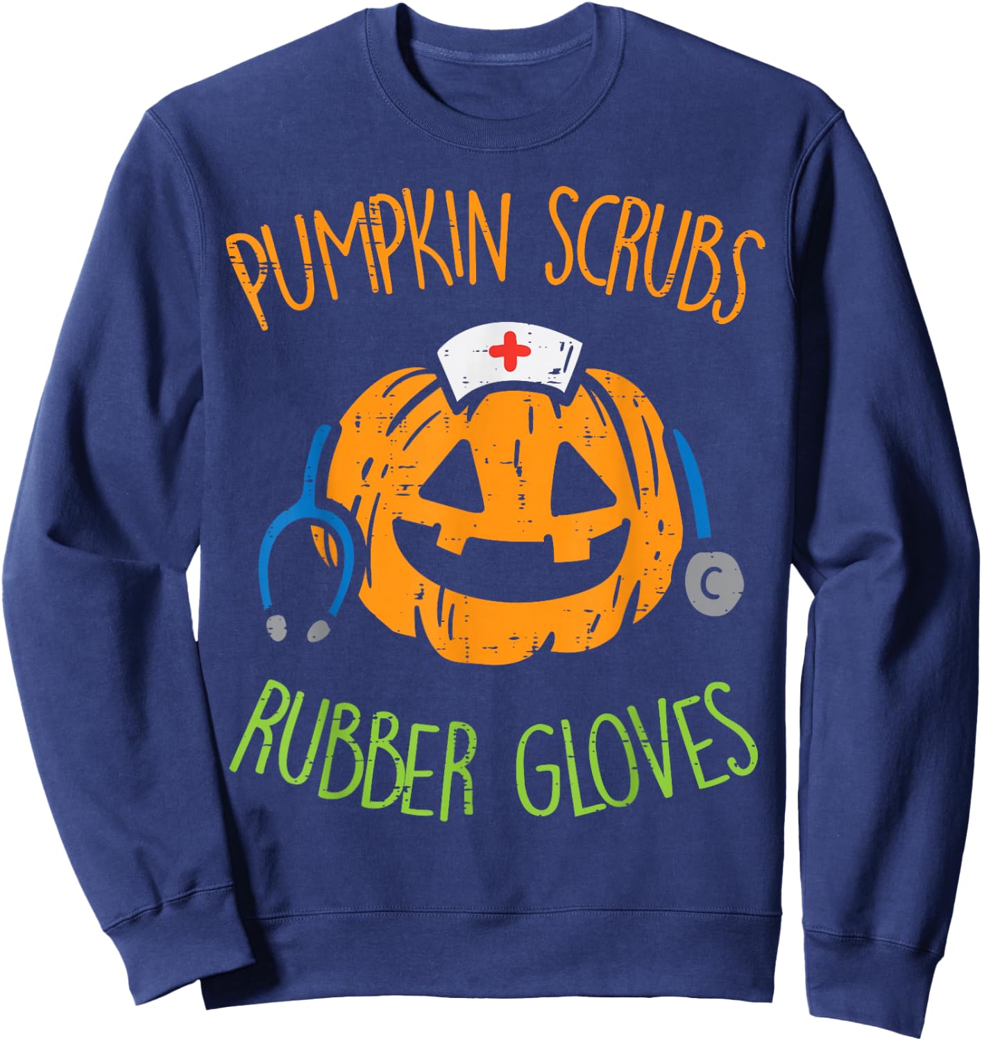 Pumpkin Scrubs Rubber Gloves Halloween Costume Nursing Nurse Sweatshirt - Sweatshirt | Navy