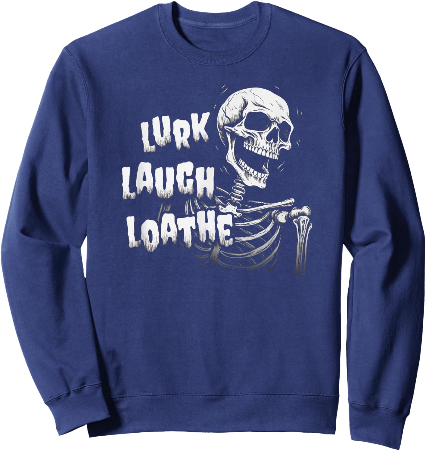 Last Gasp Graphics Lurk Laugh Loathe Skeleton Sweatshirt - Sweatshirt | Navy