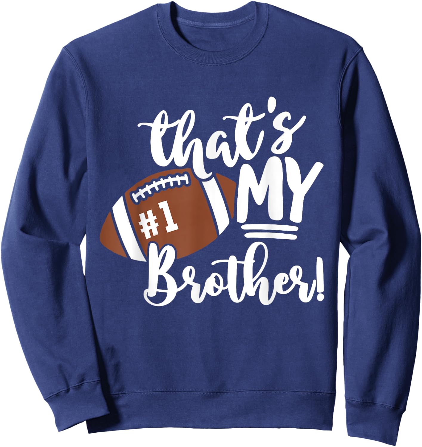 That's My Brother Football 1 Jersey Number Vintage Mom Dad Sweatshirt - Sweatshirt | Navy