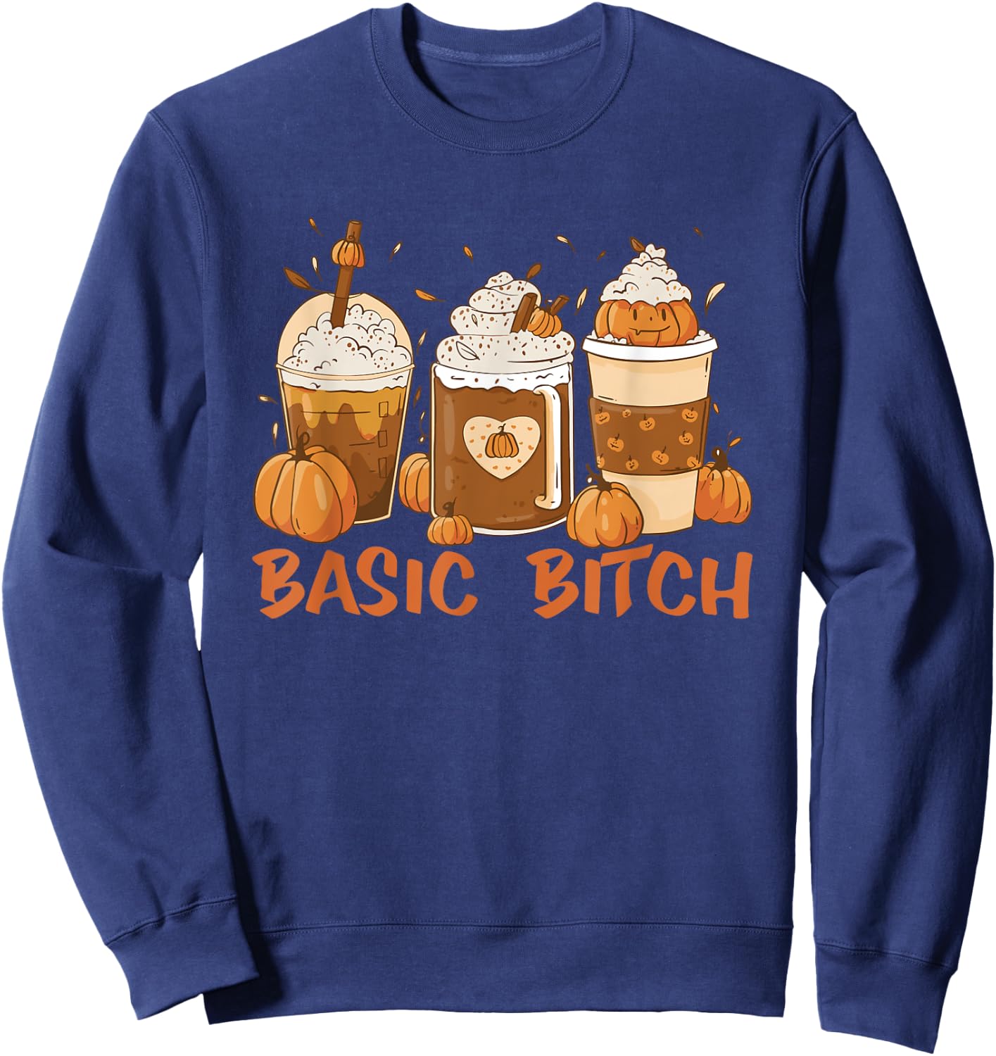 BASIC BITCH Funny Pumpkin Spice Halloween Coffee Fall Meme Sweatshirt - Sweatshirt | Navy