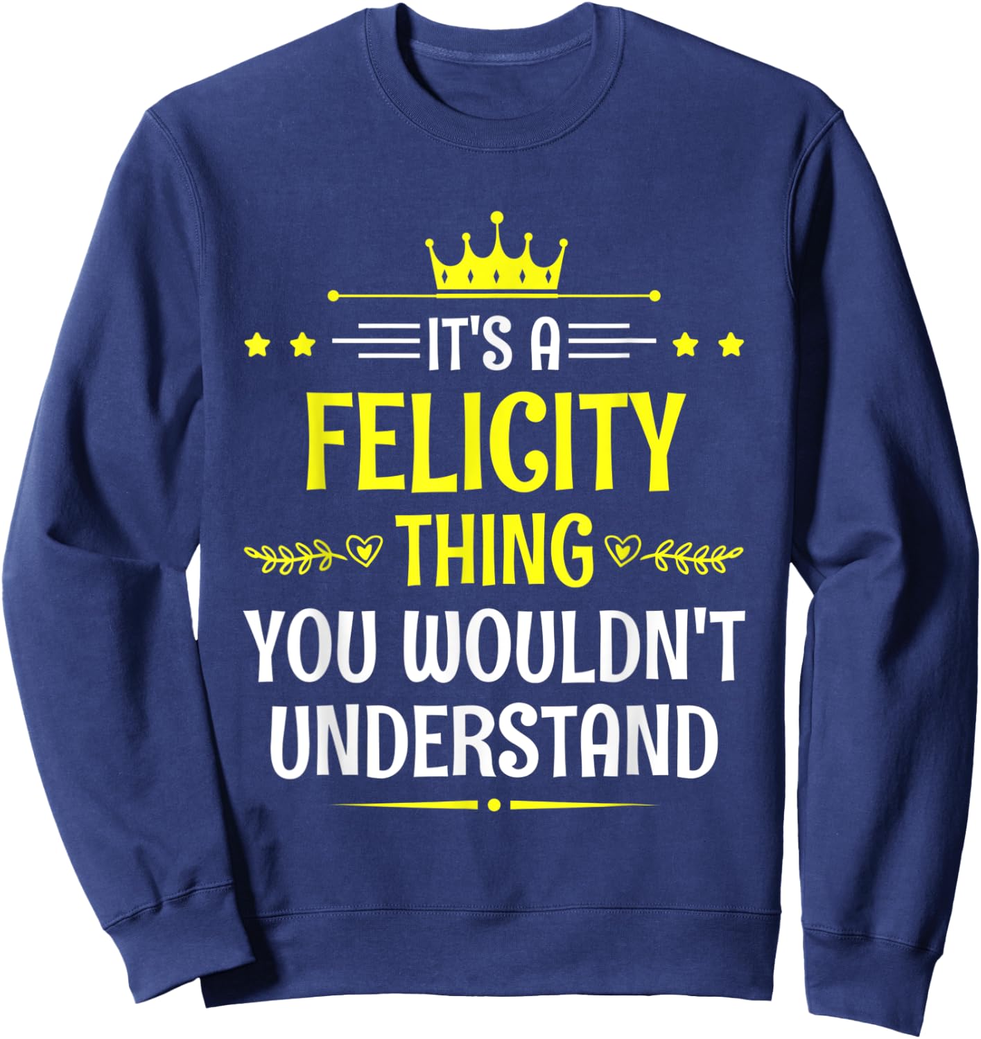It's a Felicity Thing You Wouldn't Understand Funny Name Sweatshirt - Sweatshirt | Navy