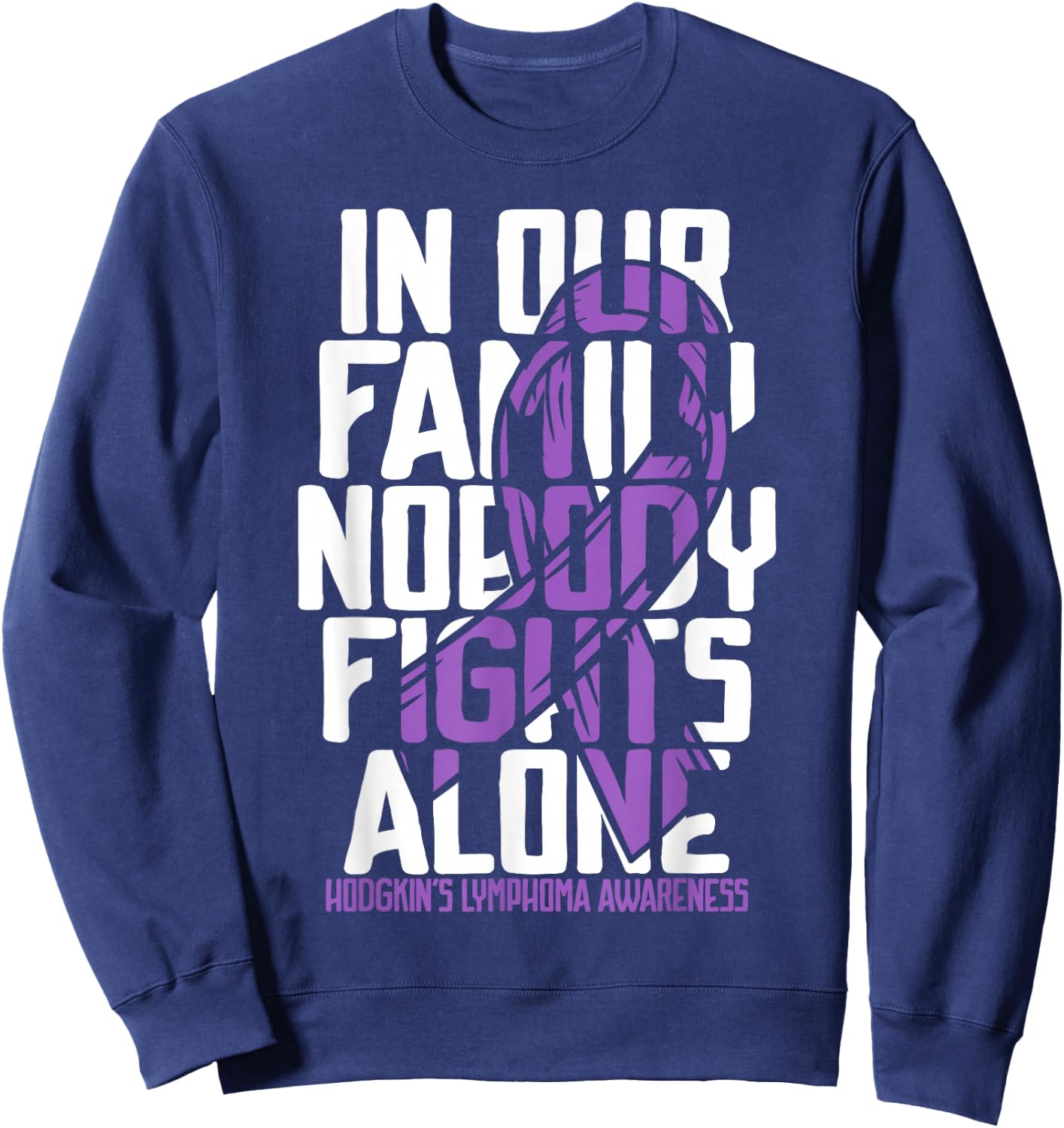 Hodgkins Lymphoma Purple Family Hodgkin's Lymphoma Awareness Sweatshirt - Sweatshirt | Navy