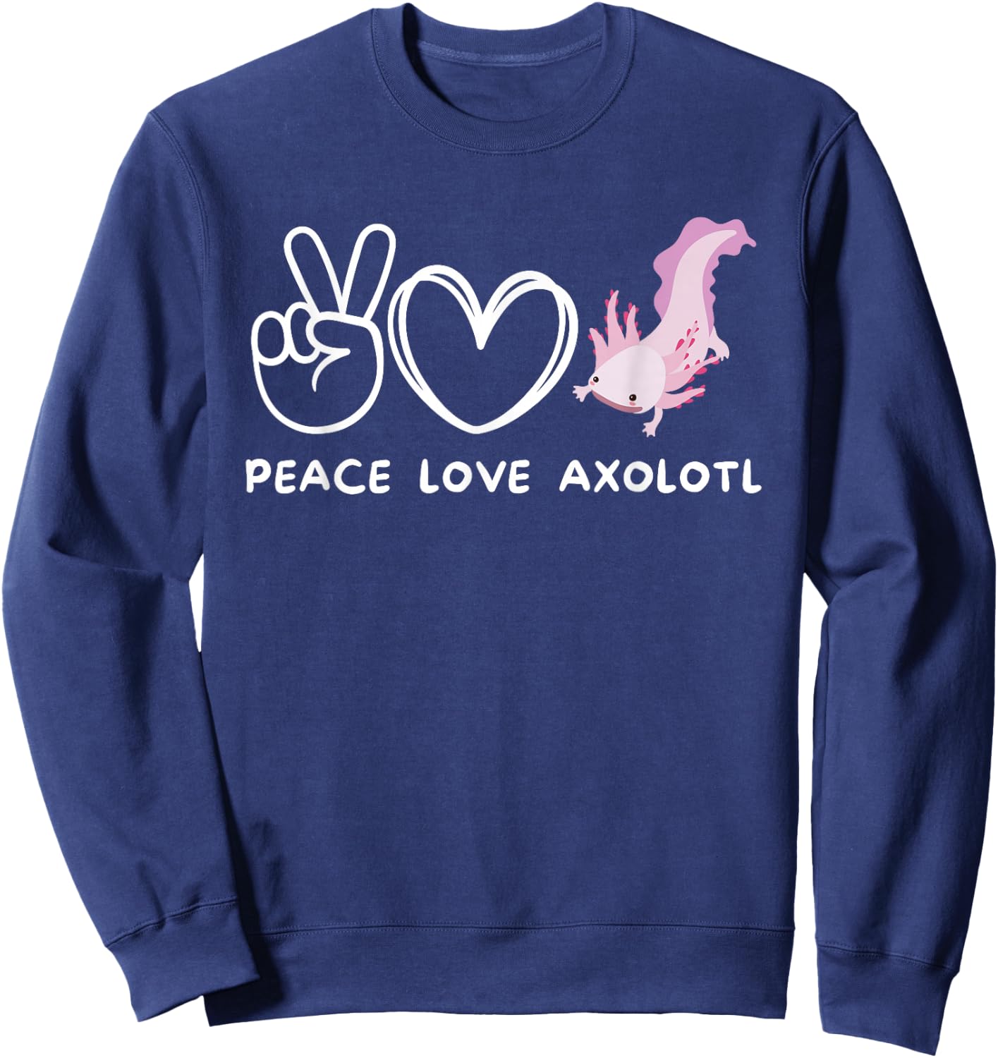 Peace, Love Axolotl Retro Axolotl Lover Sweatshirt - Sweatshirt | Navy